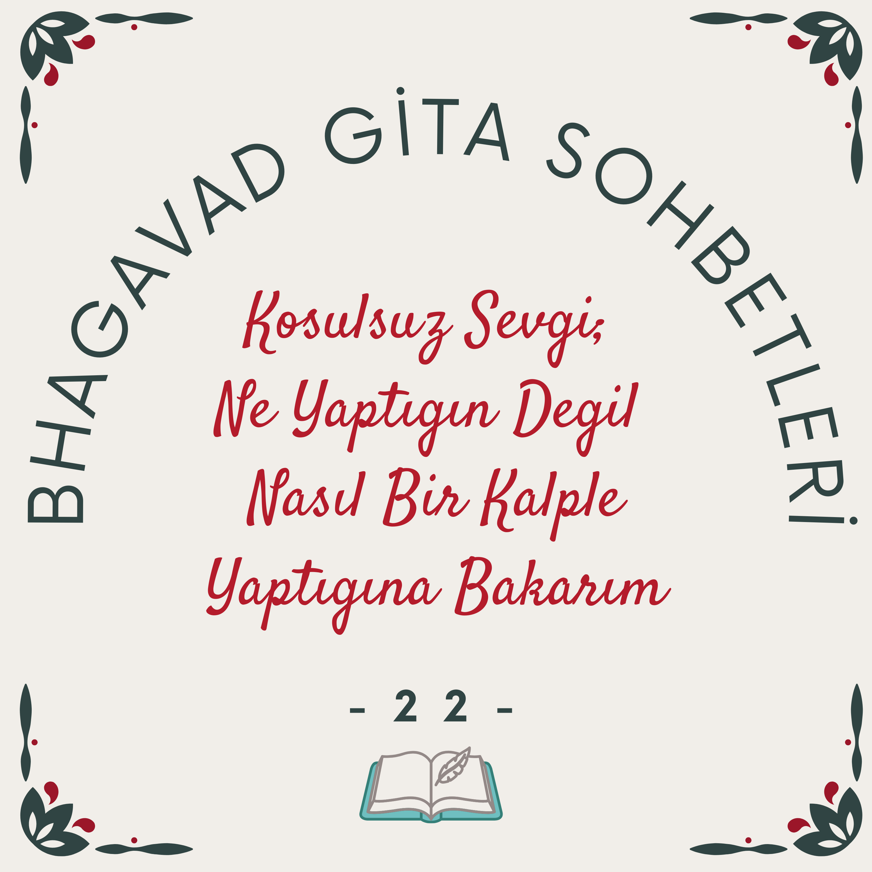 Bhagavad Gita Sohbetleri -22- Koşulsuz Sevgi- Ne Yaptığın Değil Nasıl Bir Kalple Yaptığına Bakarım episode artwork
