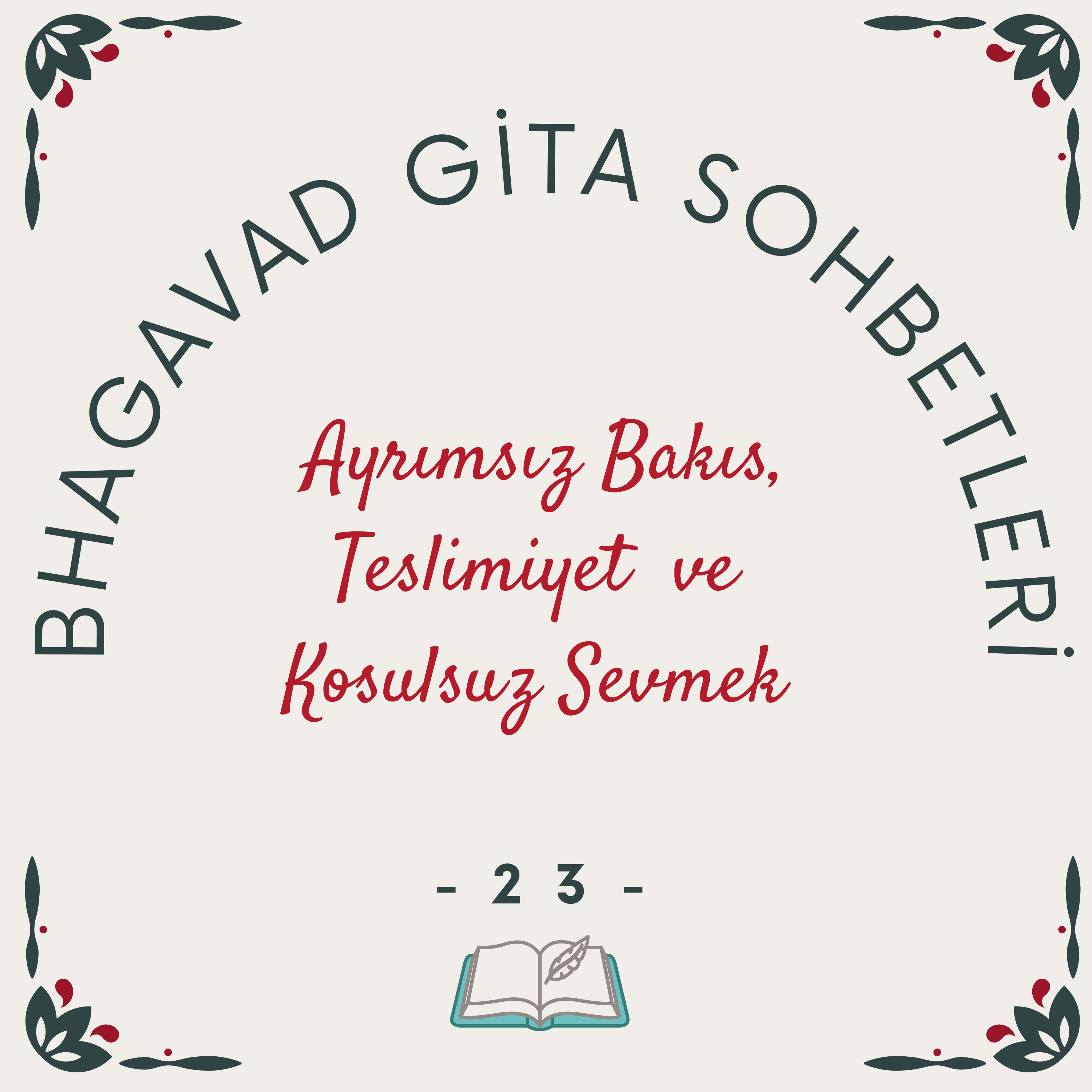 Bhagavad Gita Sohbetleri -23- Ayrımsız Bakış, Teslimiyet ve Koşulsuz Sevmek  episode artwork