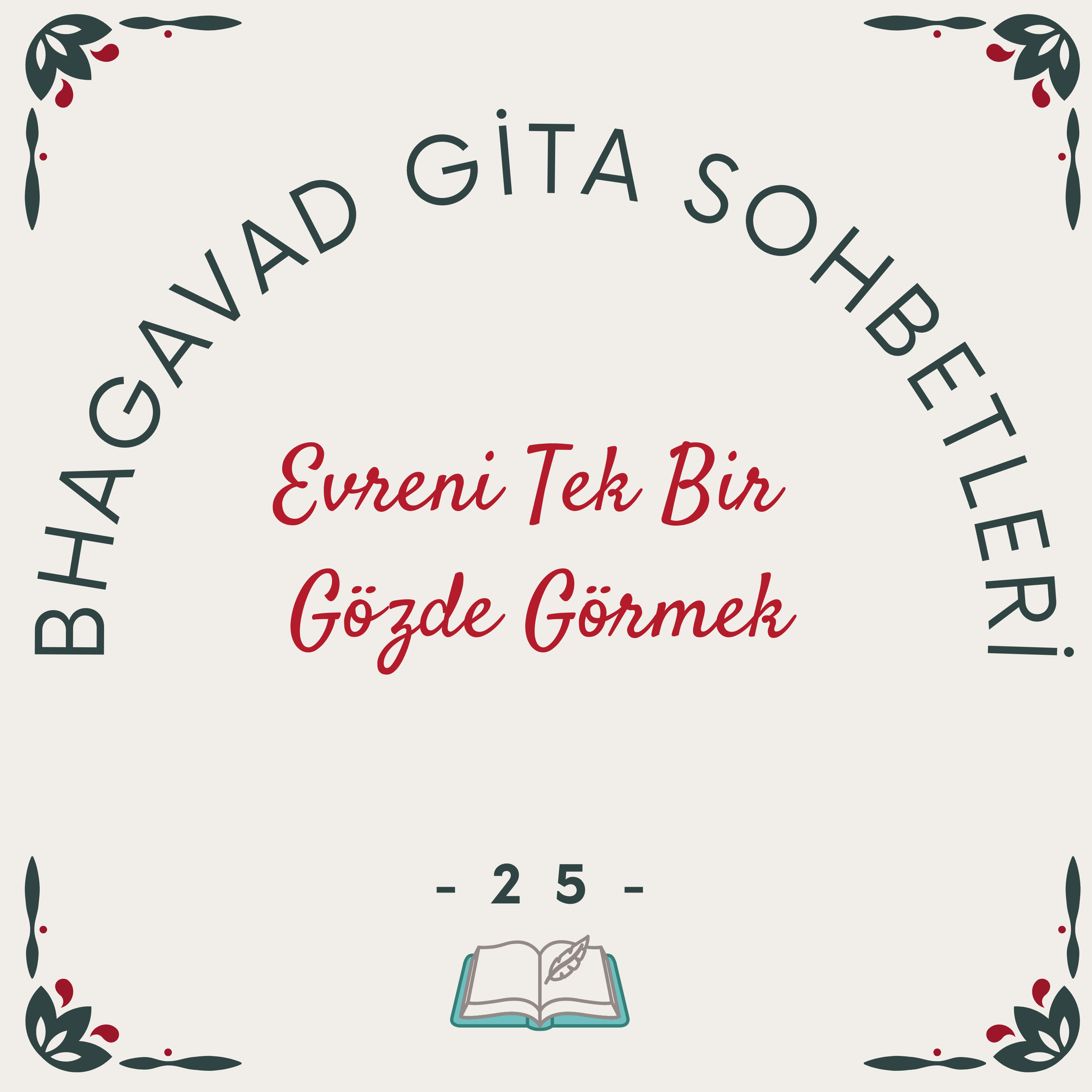 Bhagavad Gita Sohbetleri -25- Evreni Tek Bir Gözde Görmek episode artwork