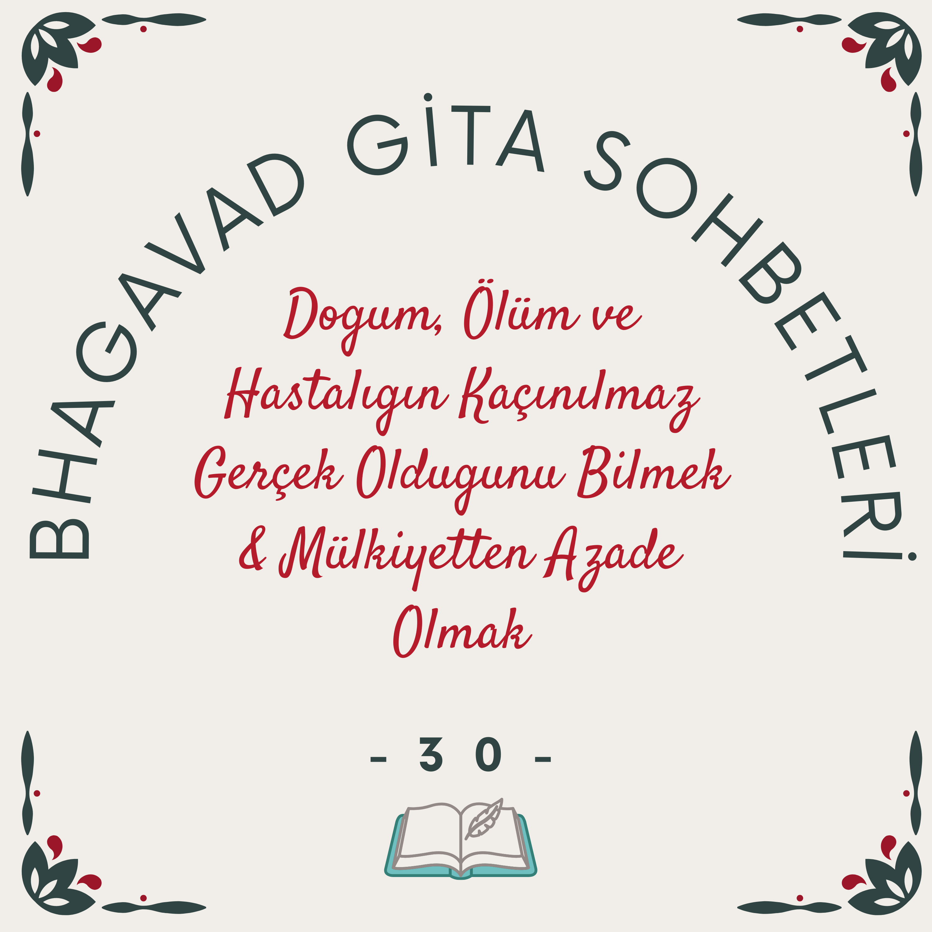 Bhagavad Gita Sohbetleri -30- Doğum, Ölüm ve Hastalığın Kaçınılmaz Gerçek Olduğunu Bilmek & Mülkiyetten Azade Olmak episode artwork