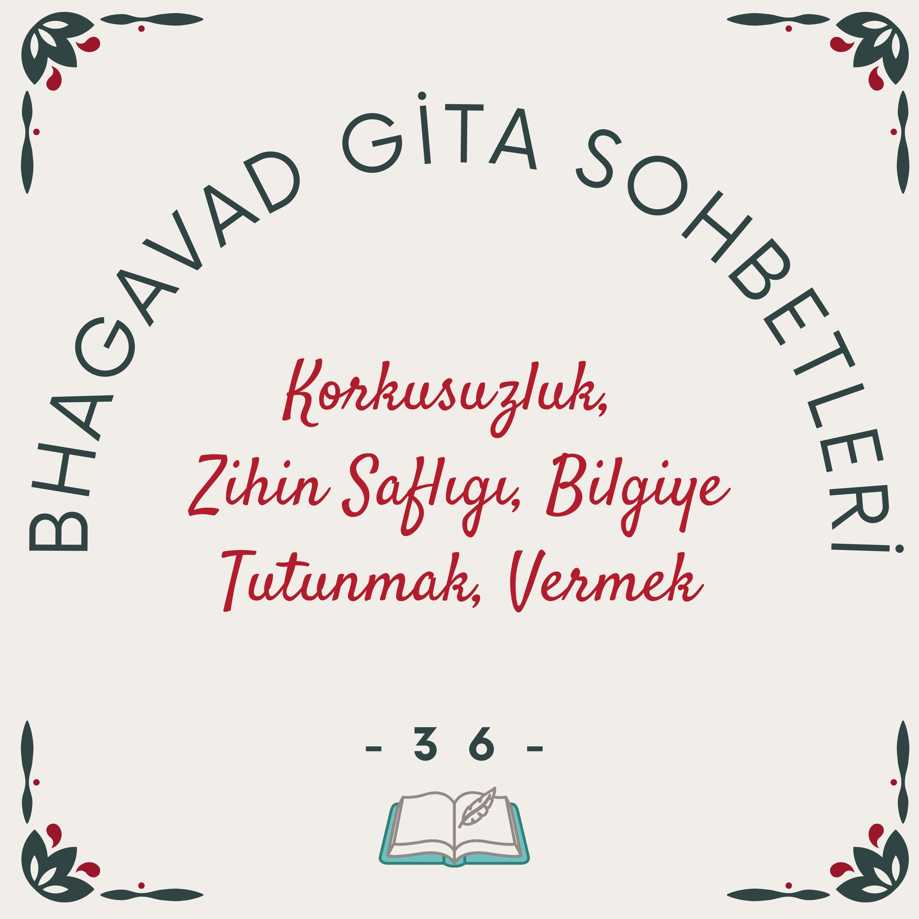 Bhagavad Gita Sohbetleri -36- Korkusuzluk, Zihin Saflığı, Bilgiye Tutunmak, Vermek episode artwork