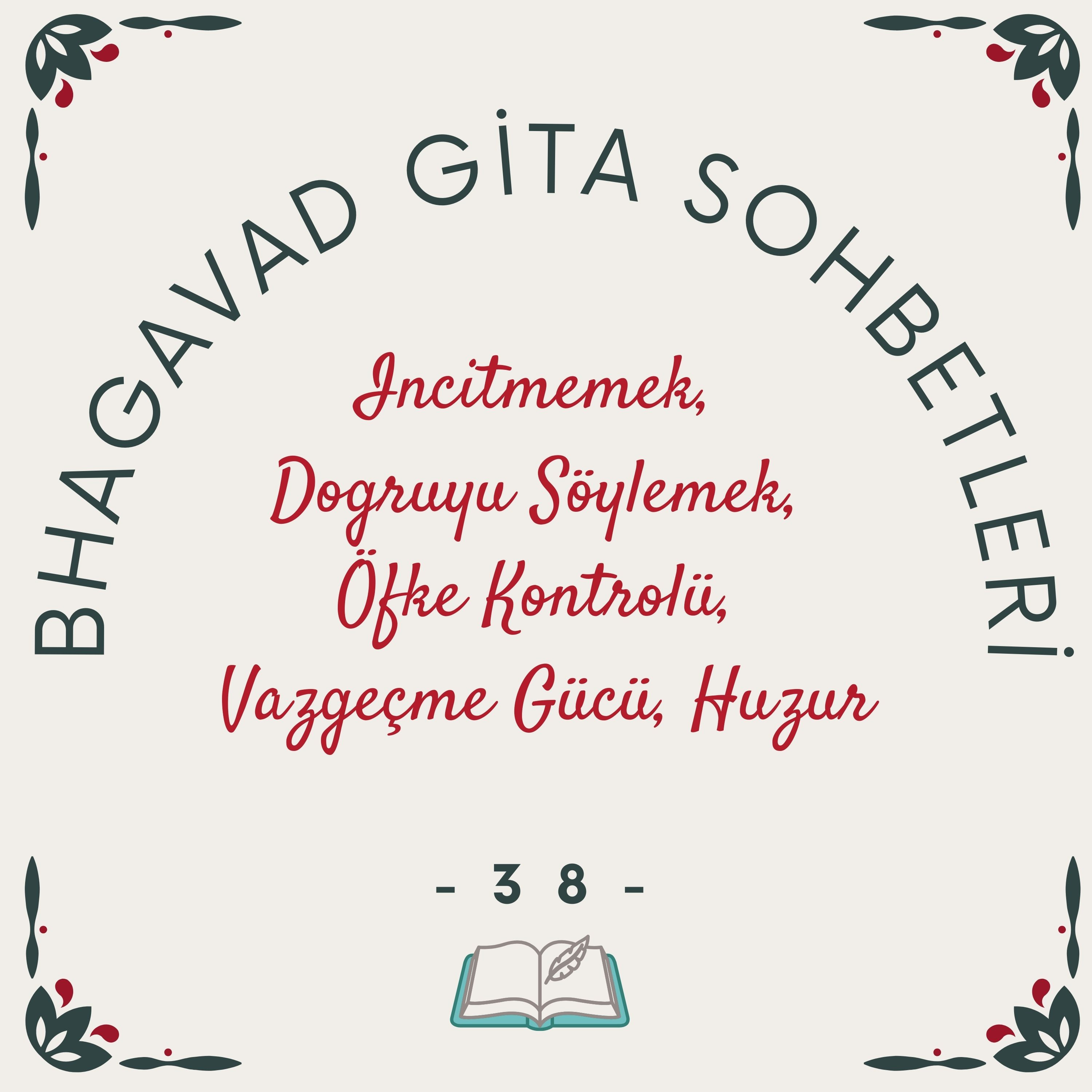 Bhagavad Gita Sohbetleri -38- İncitmemek, Doğruyu Söylemek, Öfke Kontrolü, Vazgeçme Gücü, Huzur episode artwork