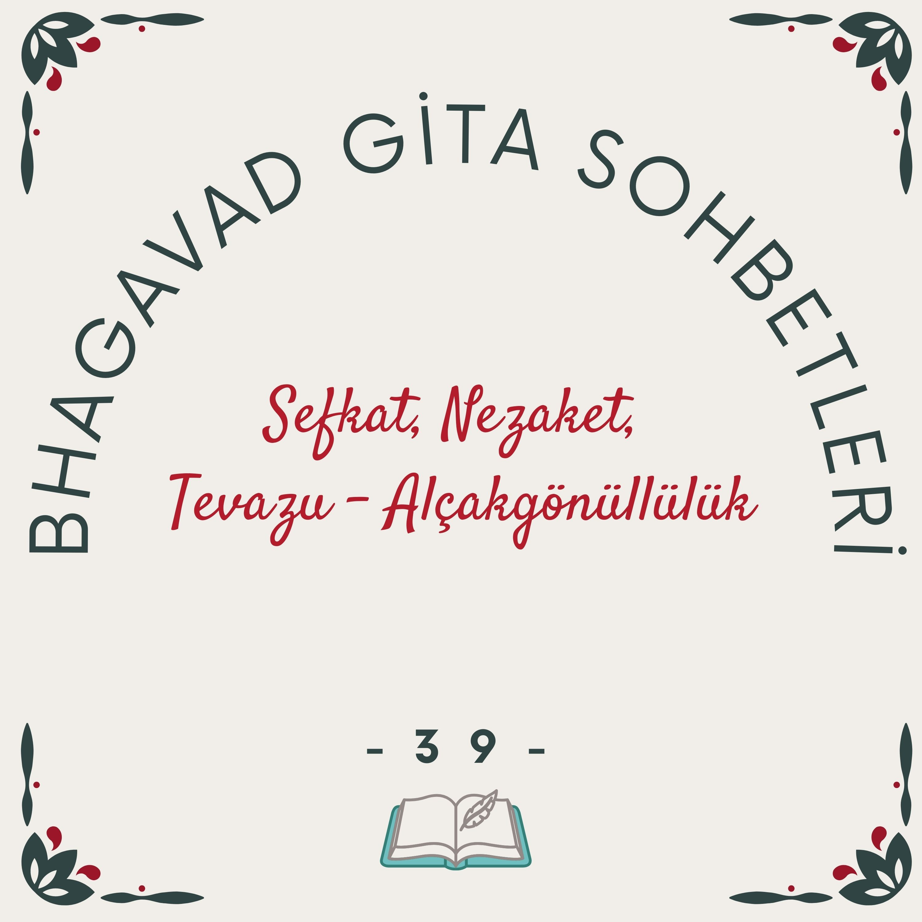 Bhagavad Gita Sohbetleri -39- Şefkat, Nezaket, Tevazu - Alçakgönüllülük episode artwork