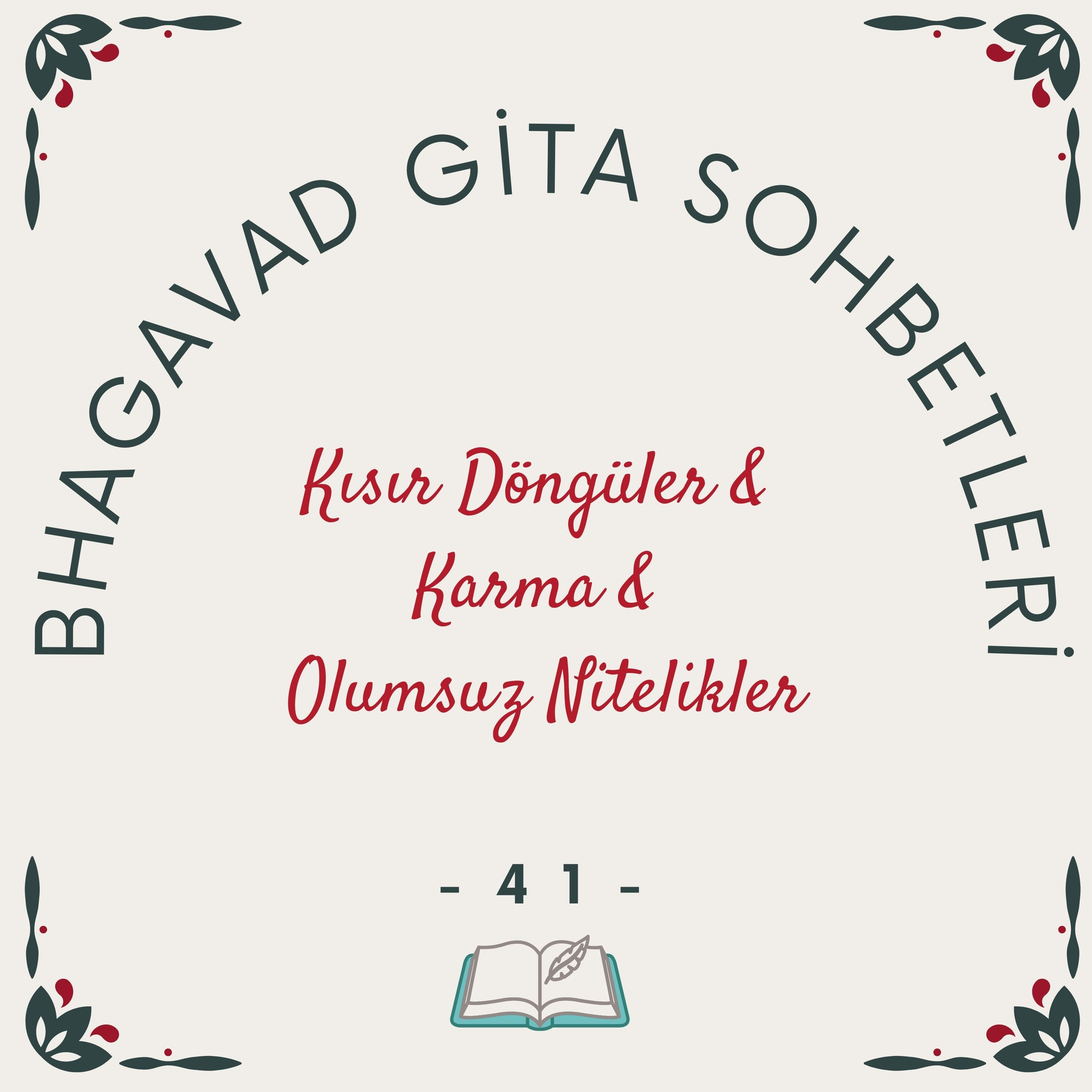 Bhagavad Gita Sohbetleri -41- Kısır Döngüler & Karma & Olumsuz Nitelikler episode artwork