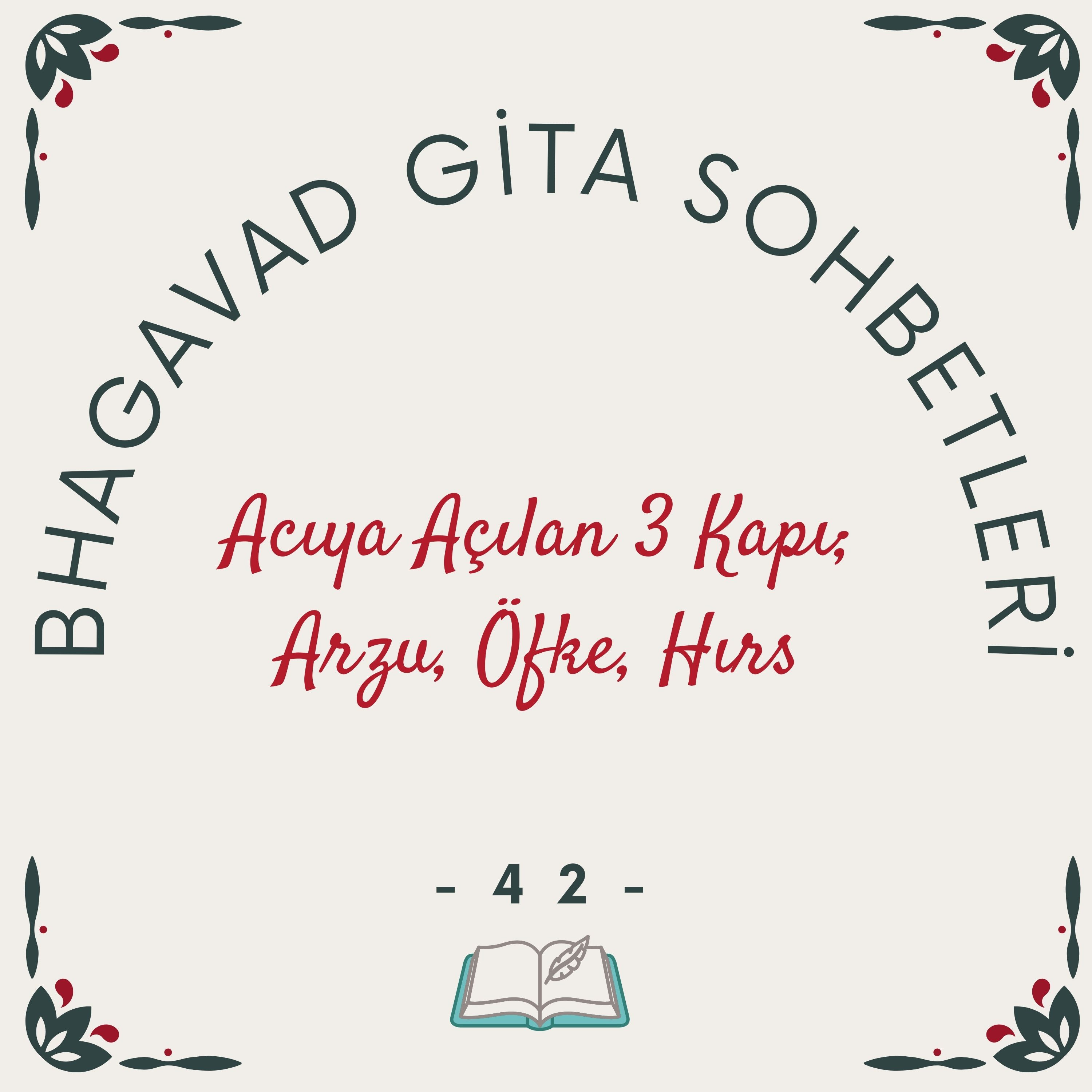 Bhagavad Gita Sohbetleri -42- Acıya Açılan 3 Kapı; Arzu, Öfke, Hırs episode artwork