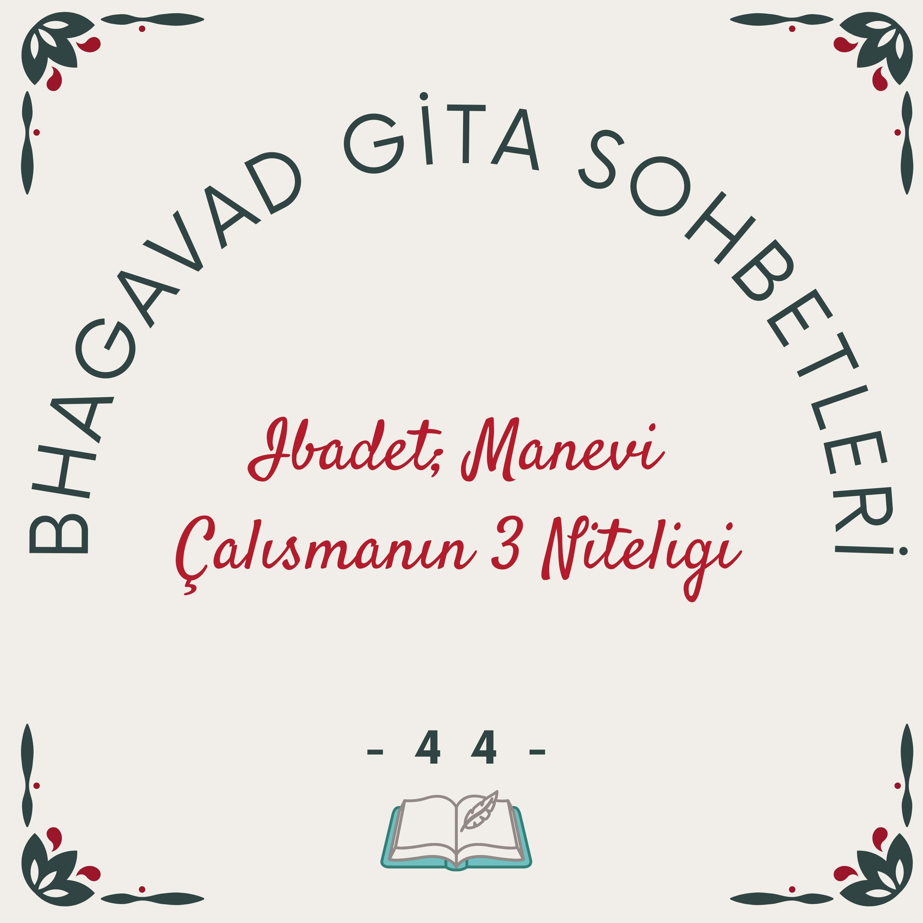 Bhagavad Gita Sohbetleri -44- İbadet; Manevi Çalışmanın 3 Niteliği episode artwork