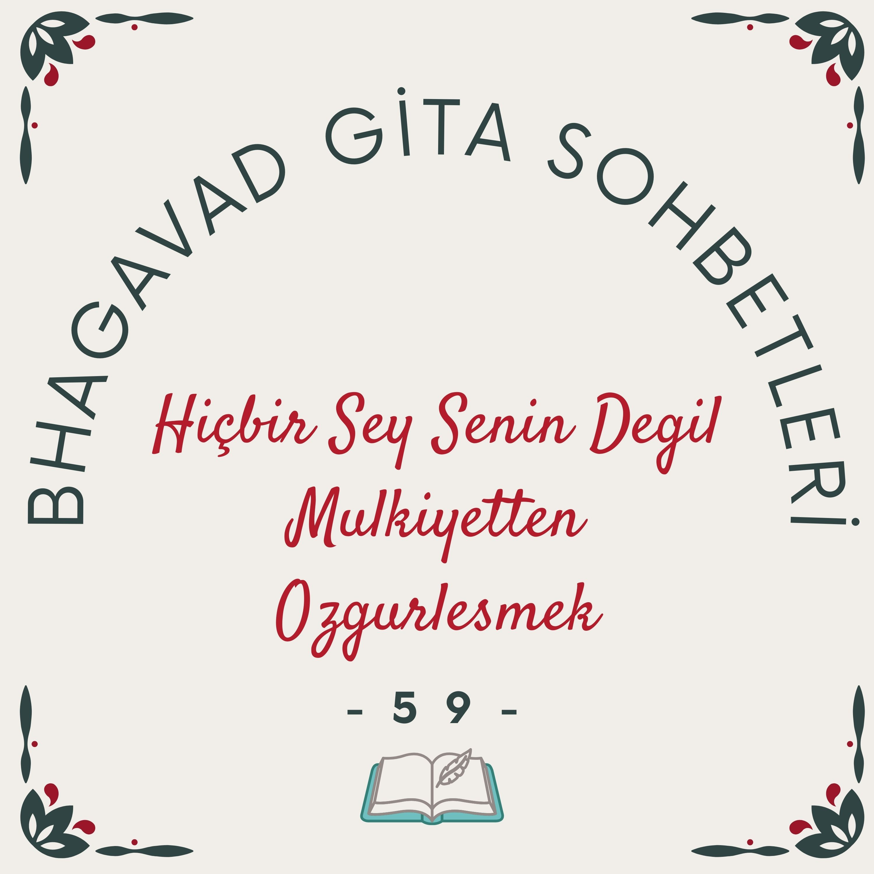 Bhagavad Gita Sohbetleri -59- Hiçbir Şey Senin Değil – Mülkiyetten Özgürleşmek episode artwork