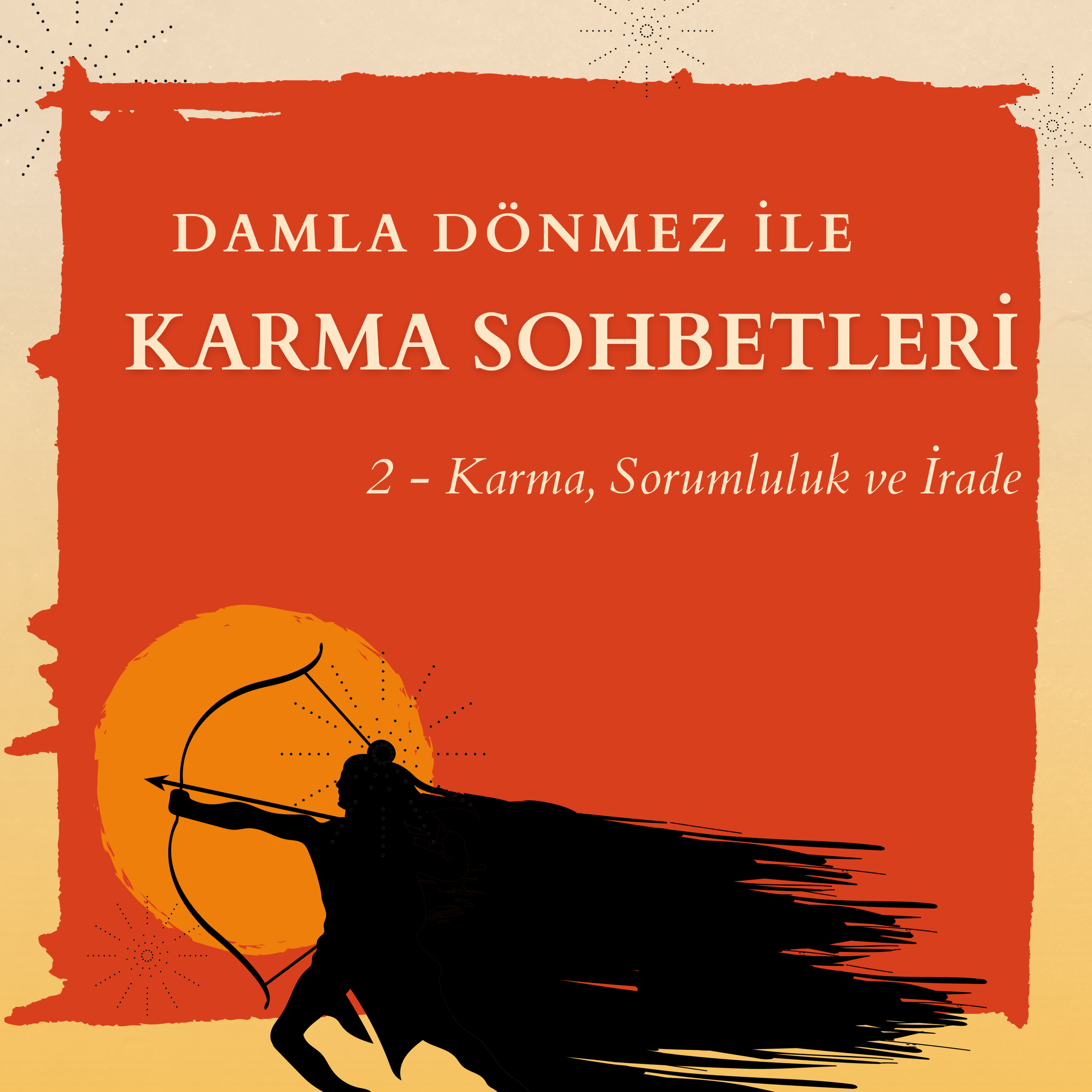 Karma Sohbetleri 2 - Karma, Sorumluluk ve İrade episode artwork