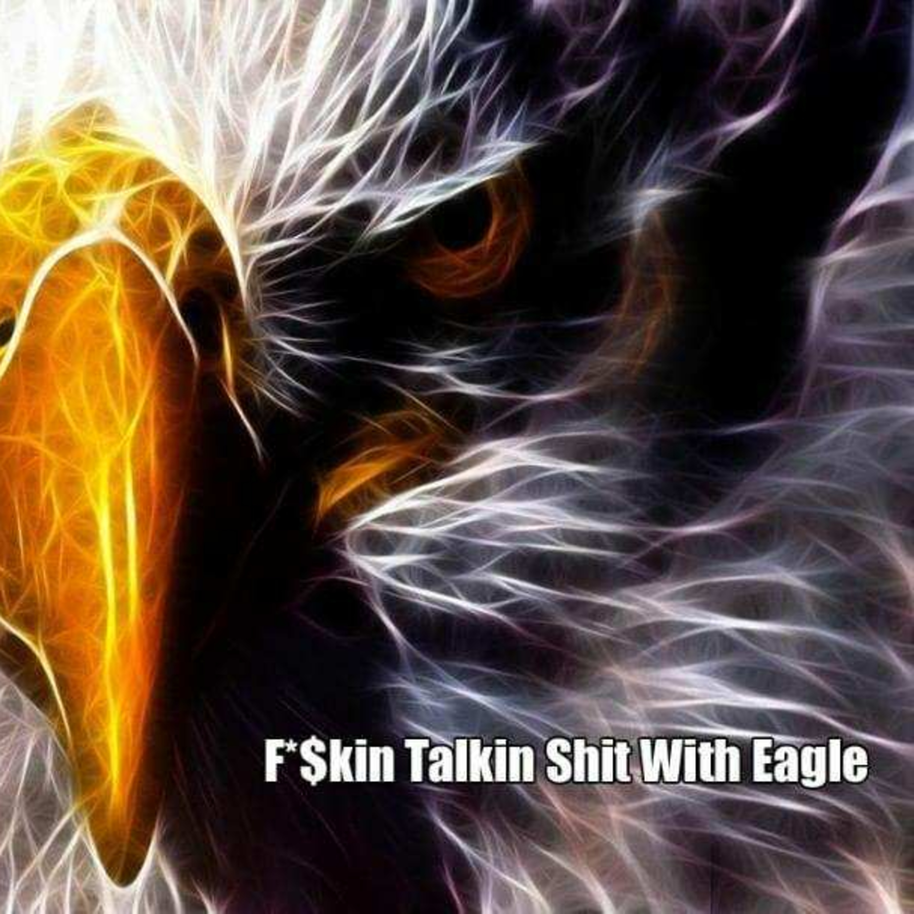 F*$kin Talkin Shit With Eagle Ep669 FT pizzailopirate episode artwork