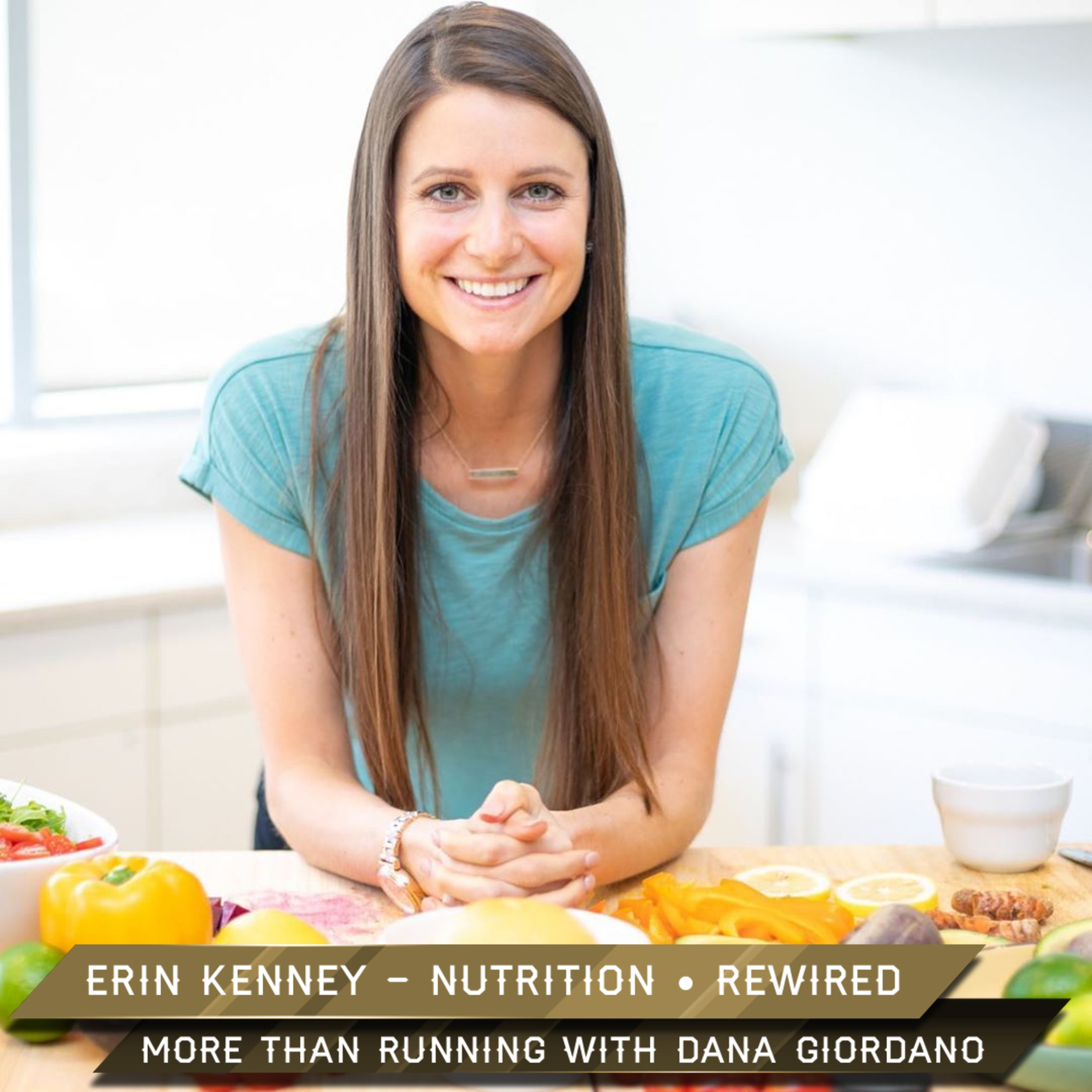 Episode 9 | Erin Kenney of Nutrition • Rewired