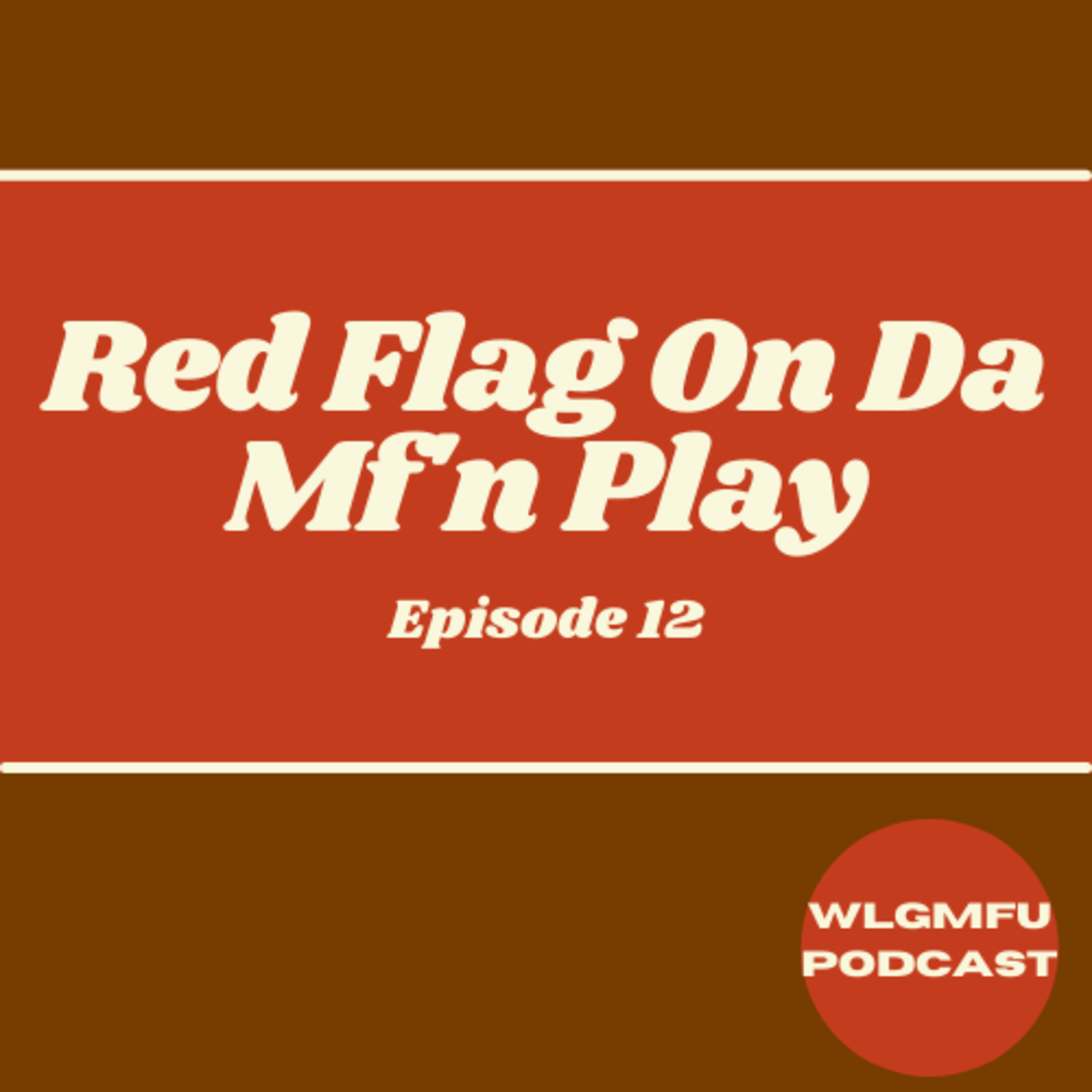 Red Flag On Da Mf'n Play episode artwork