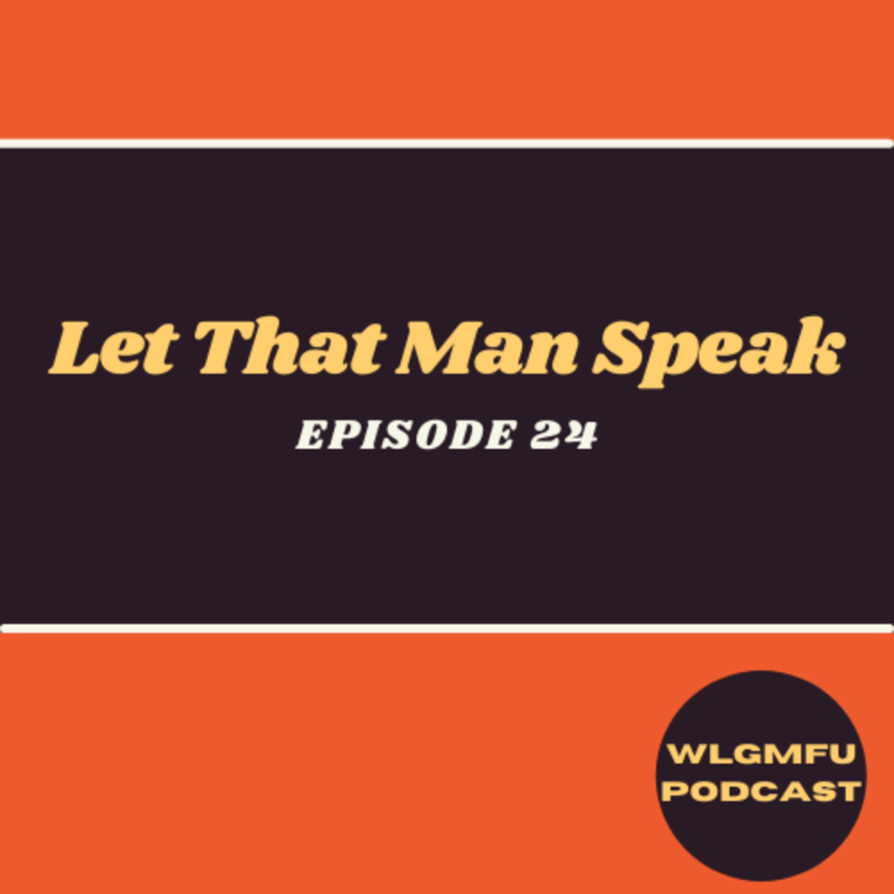 Let That Man Speak Ft. Myles Scott  episode artwork