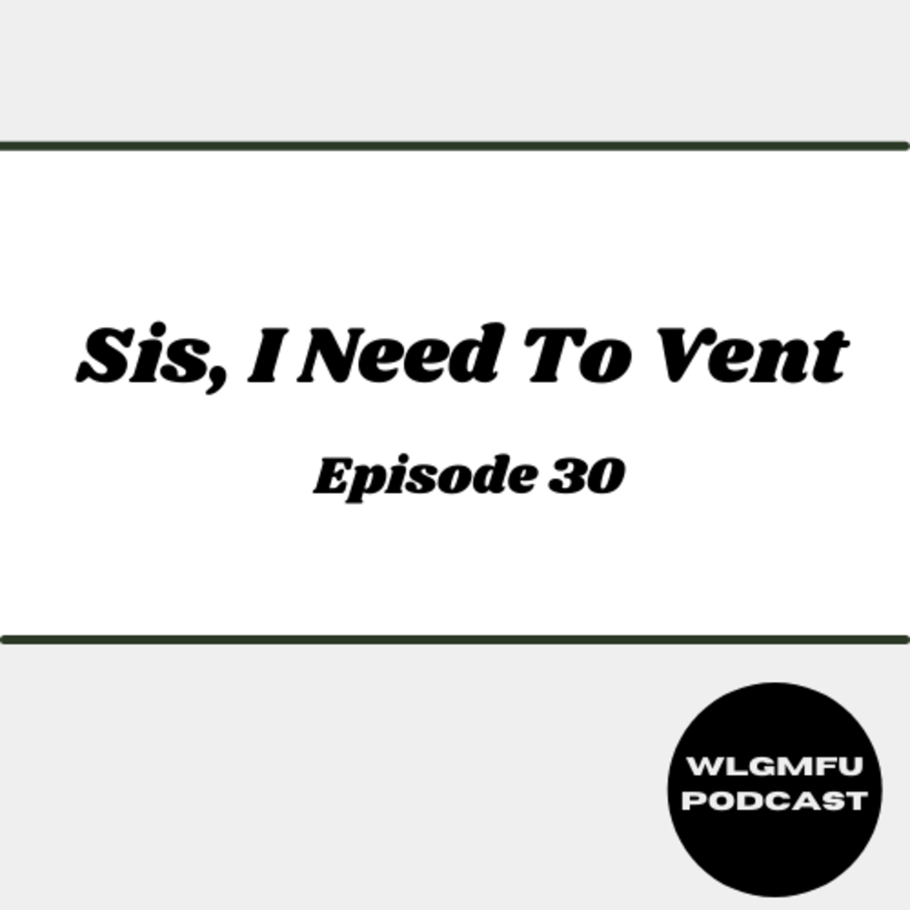 Sis, I need to Vent Ft Teirameka Haynes episode artwork