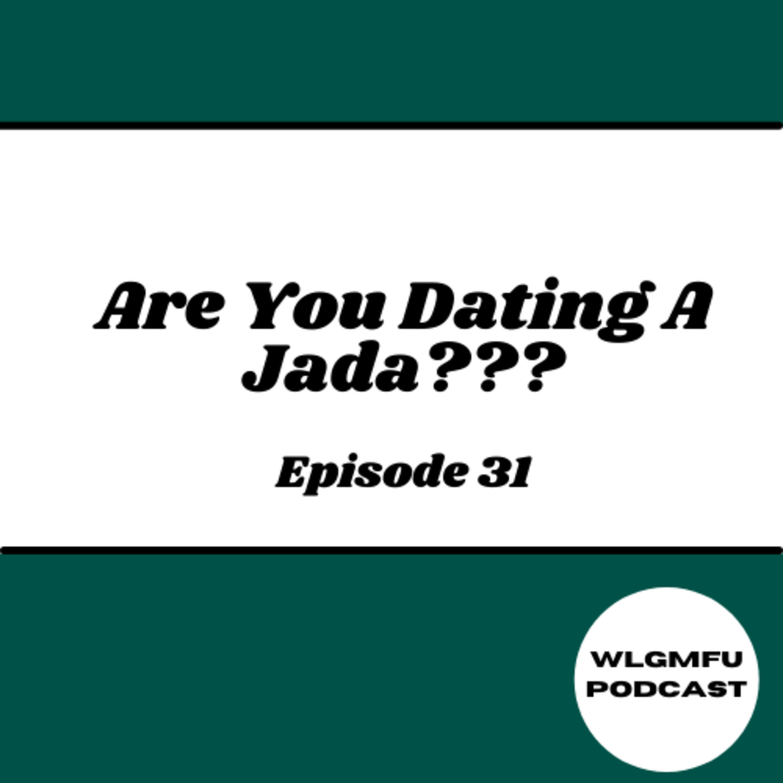 Are You Dating A Jada??? episode artwork