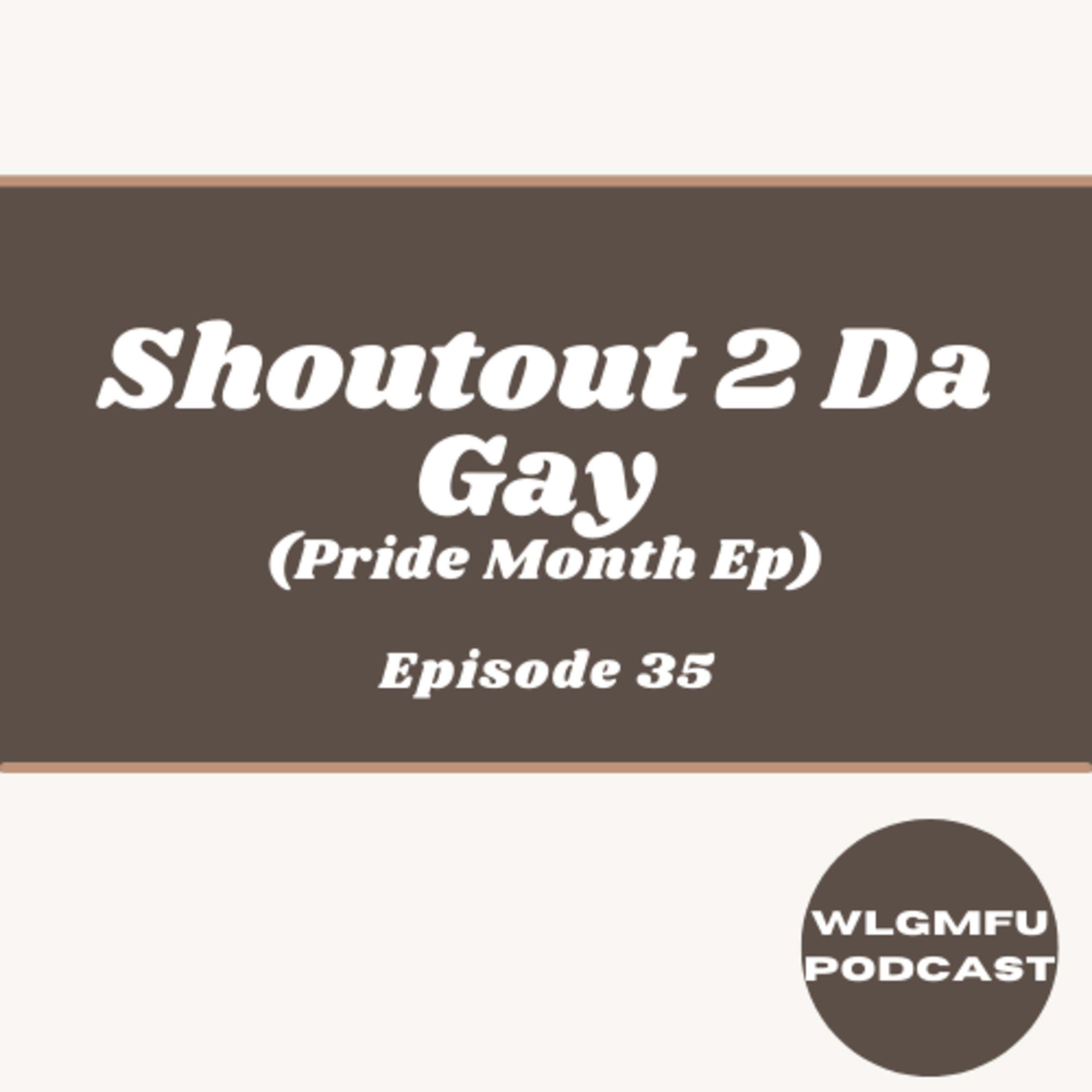 Shoutout 2 Da Gay (Pride Month Ep) episode artwork