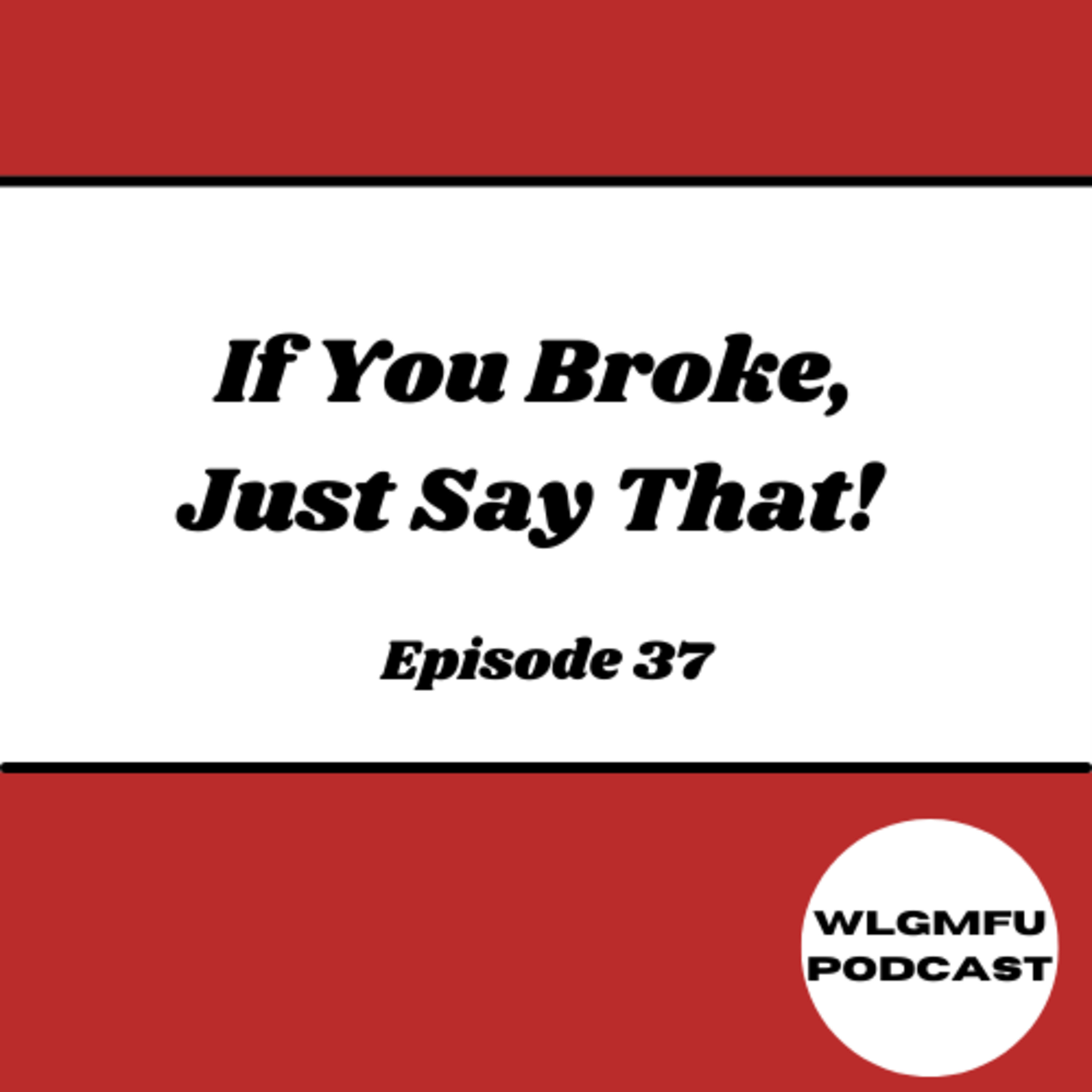 If You Broke, Just Say That episode artwork