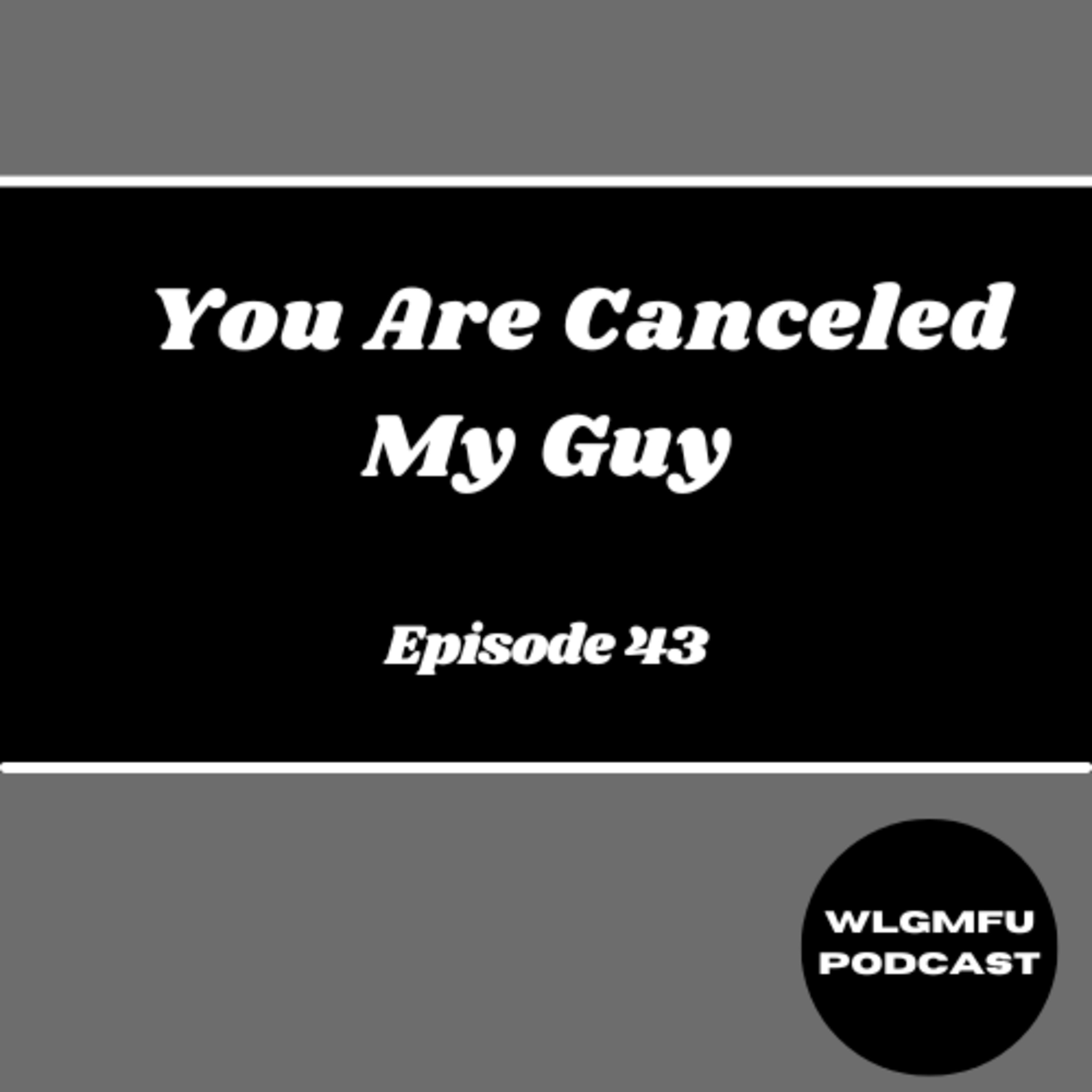  You Are Canceled My Guy episode artwork