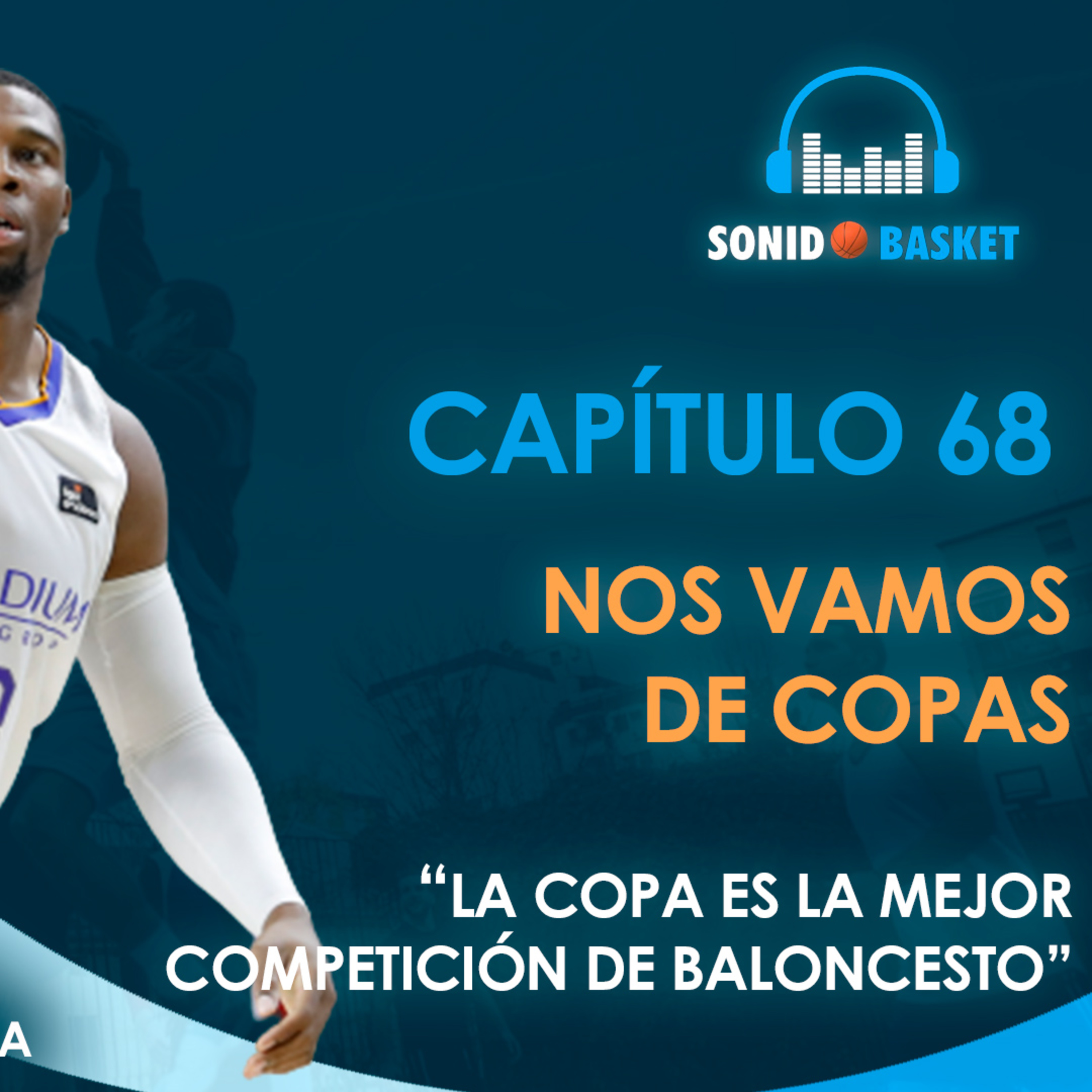 SONIDO BASKET - 68. NOS VAMOS DE COPAS |"LA COPA ES LA MEJOR COMPETICIÓN DE BALONCESTO"|