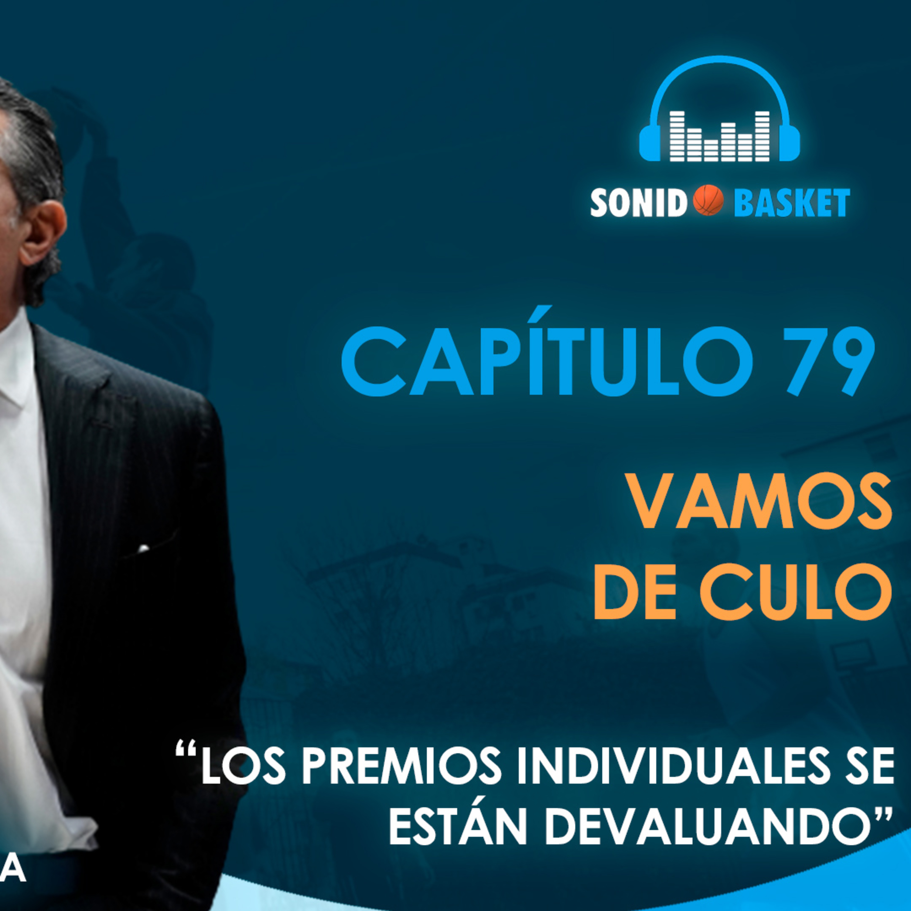 SONIDO BASKET - 79. VAMOS DE CULO |"LOS PREMIOS INDIVIDUALES SE ESTÁN DEVALUANDO"