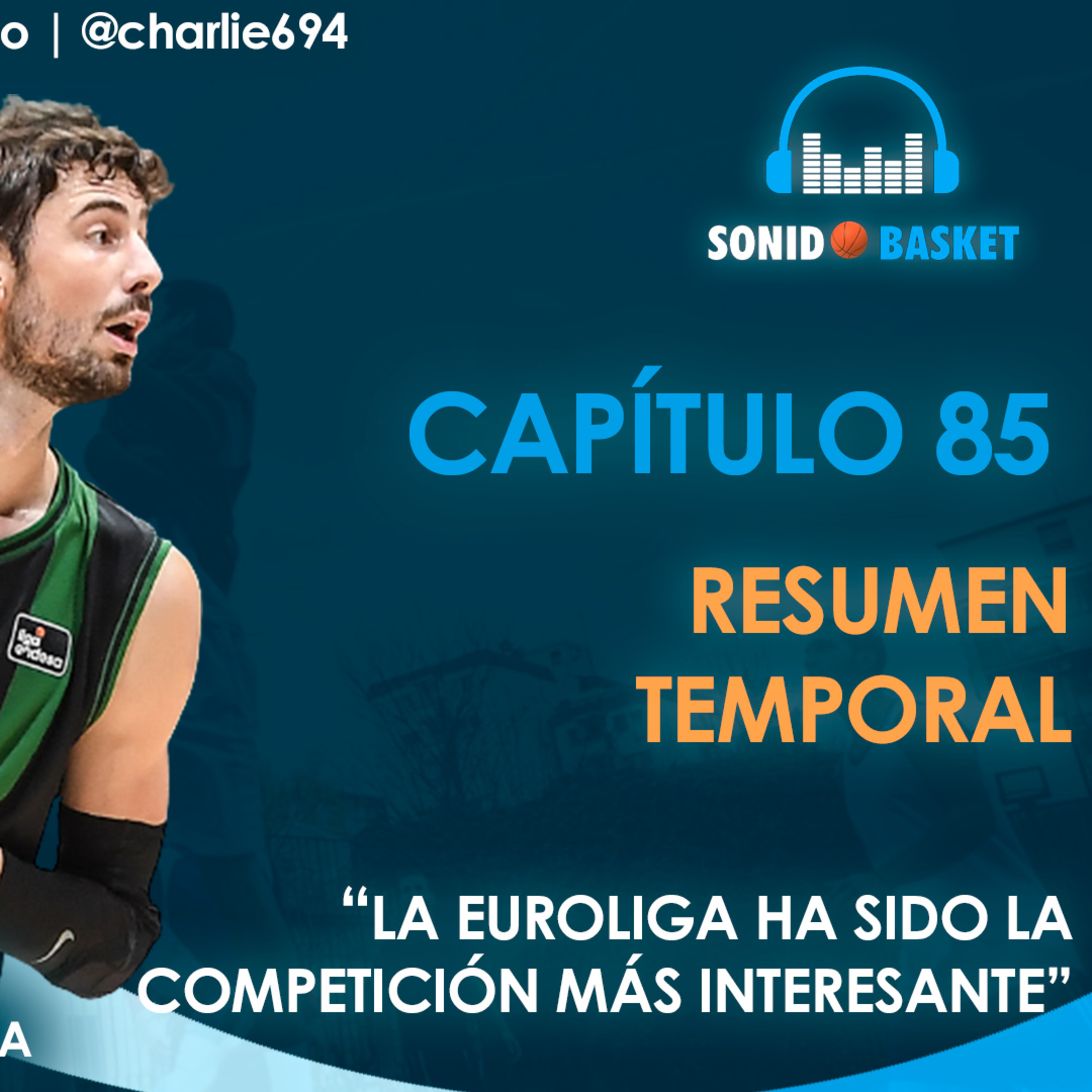 SONIDO BASKET - 85. RESUMEN TEMPORAL |" LA EUROLIGA HA SIDO LA COMPETICIÓN MÁS INTERESANTE"