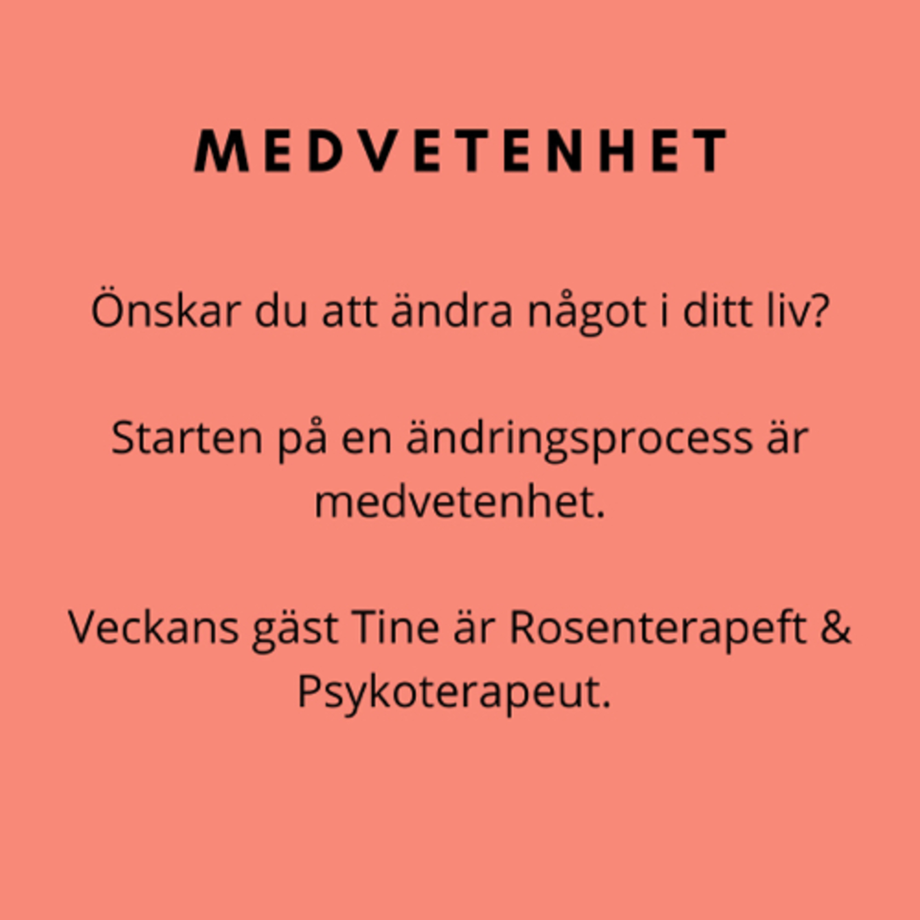#41 Medvetenhet - Tine Brager Hynne: Rosenterapeft & Psykoterapeut  episode artwork