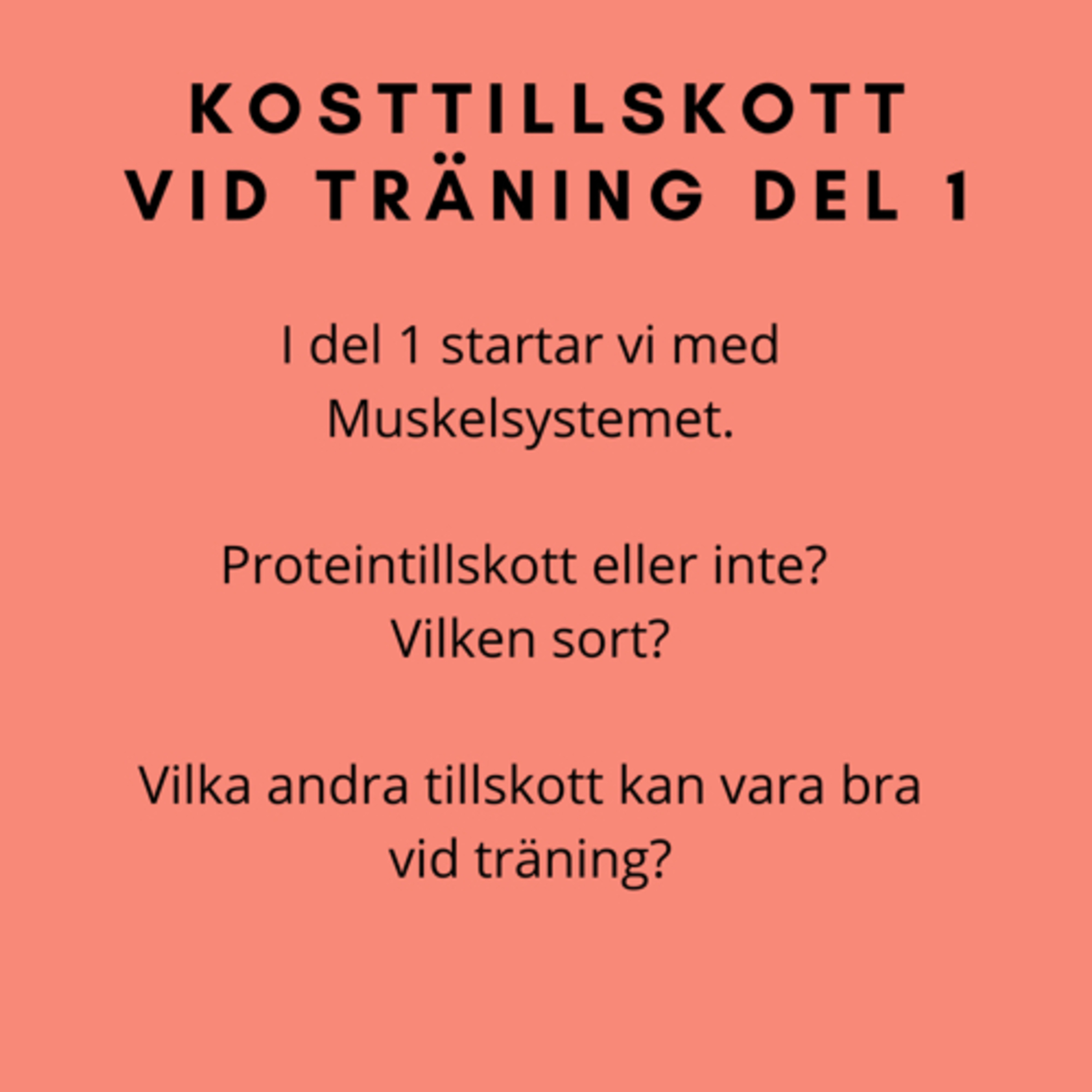 #47 Kosttillskott vid träning - Del 1
