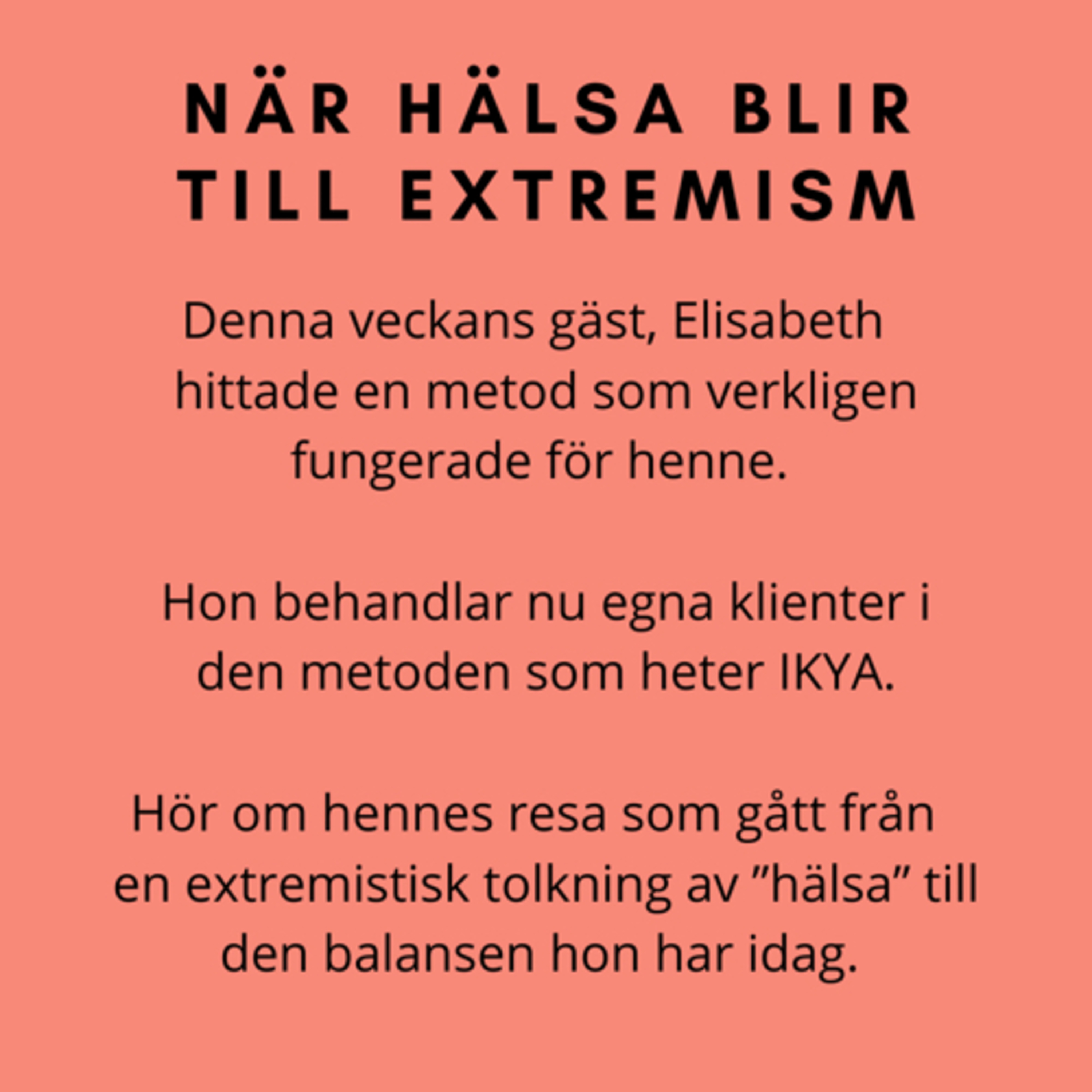 #50 När hälsa blir till extremism - Elisabeth Relander: IKYA-terapeut 