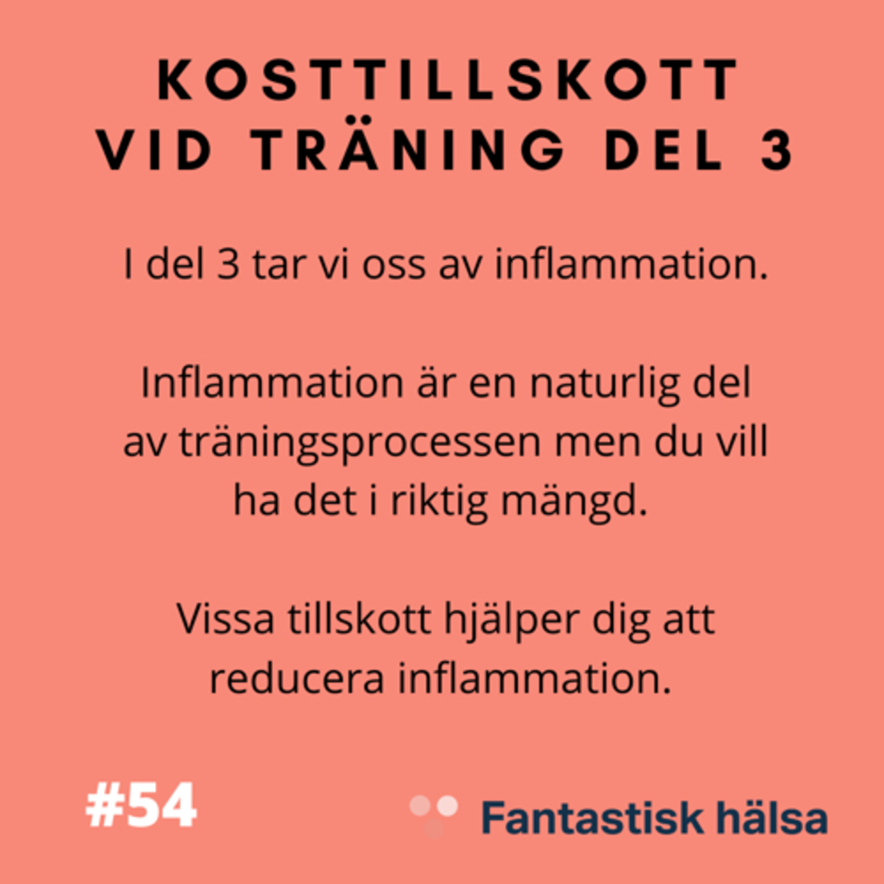 #54 Kosttillskott vid träning - Del 3 Inflammation  episode artwork