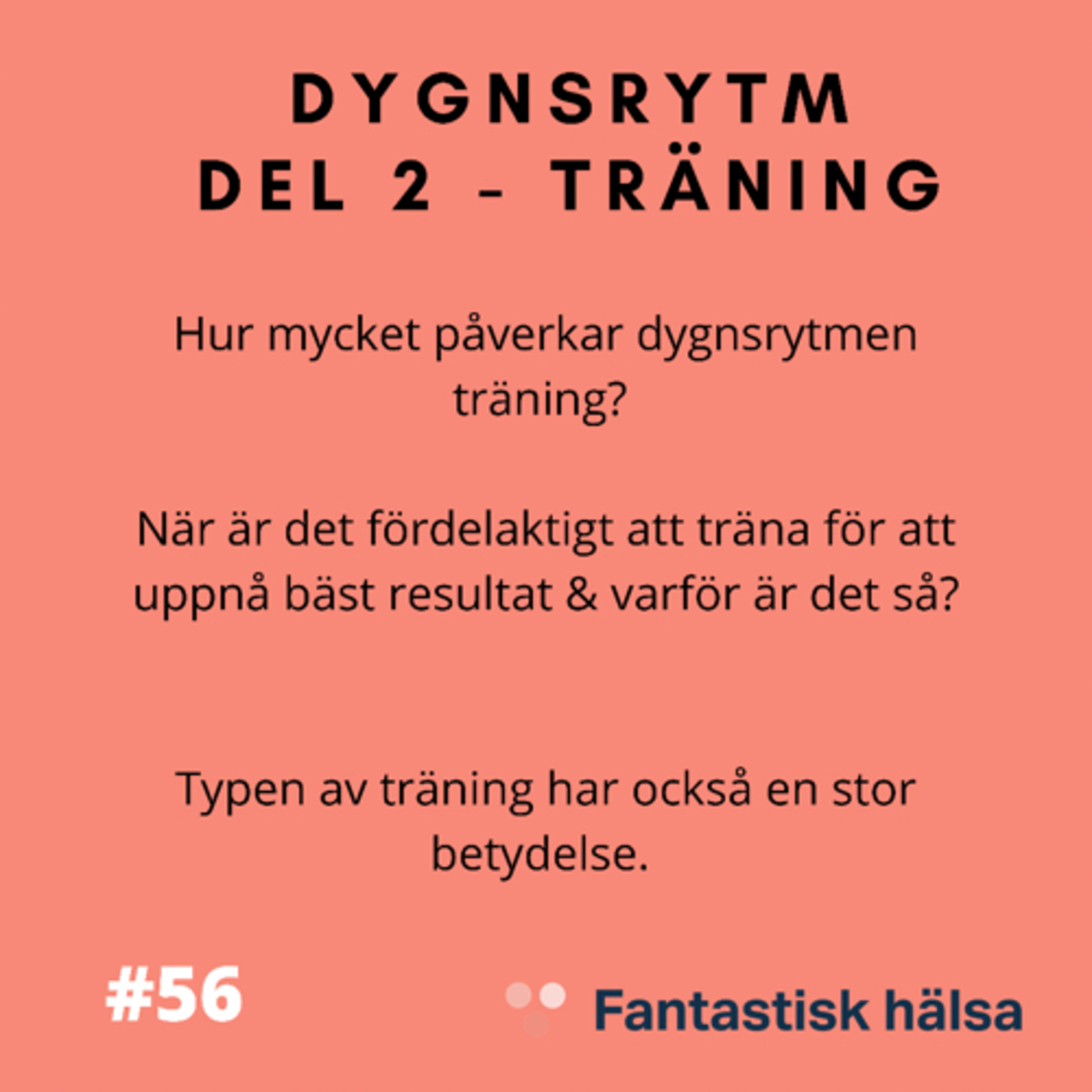 #56 Dygnsrytm Del 2 - Träning 