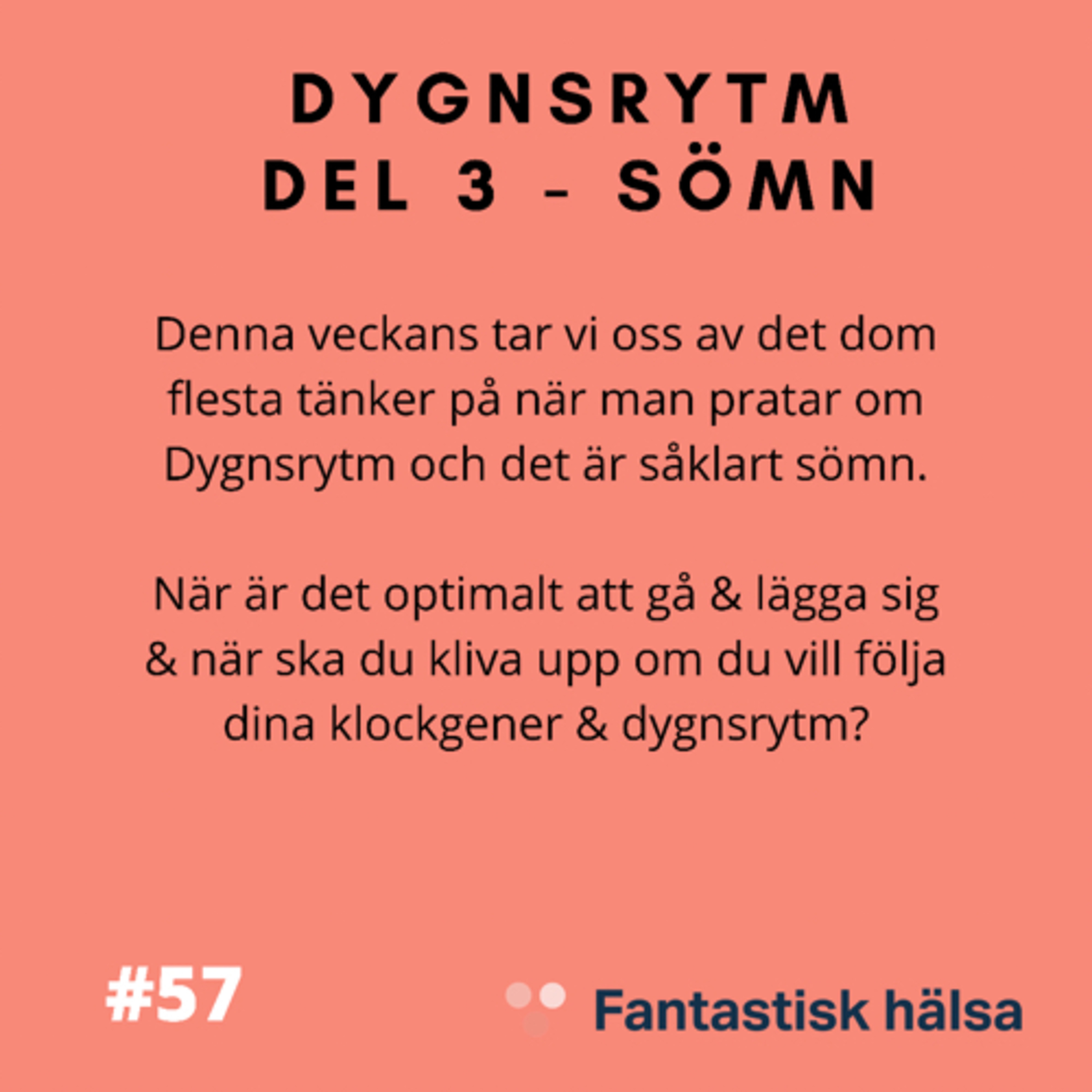 #57 Dygnsrytm Del 3 - Sömn 