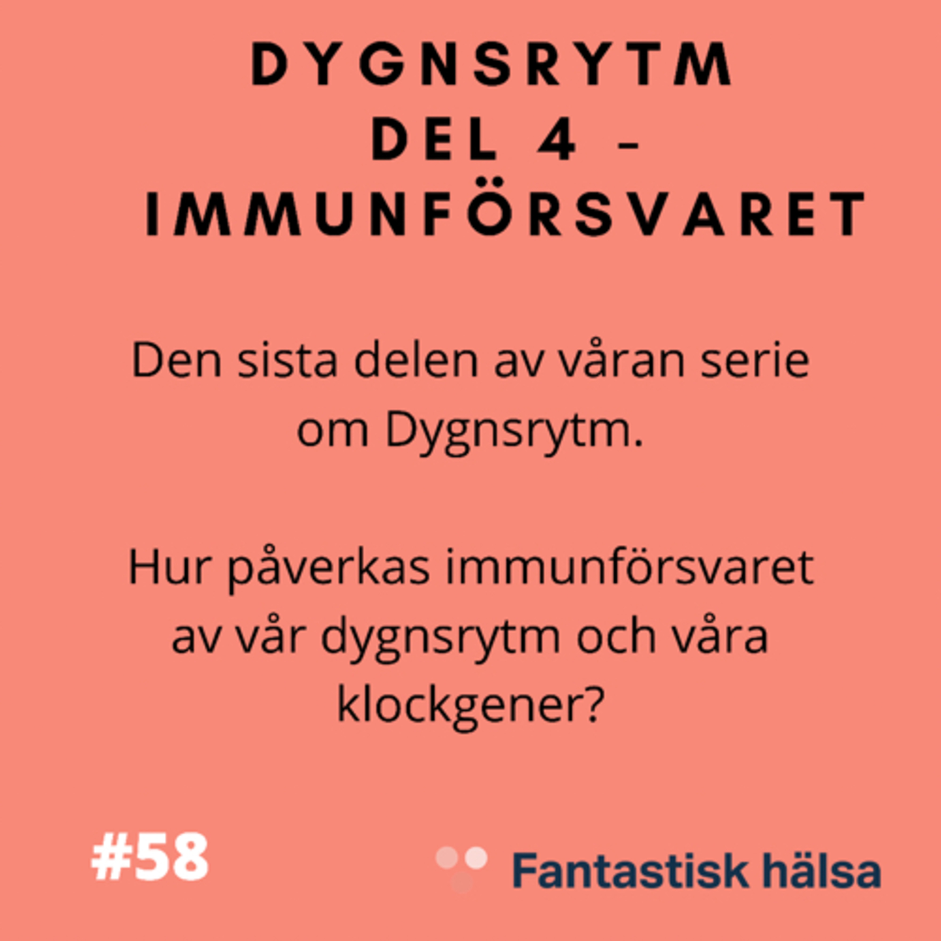 #58 Dygnsrytm Del 4 - Immunförsvaret episode artwork