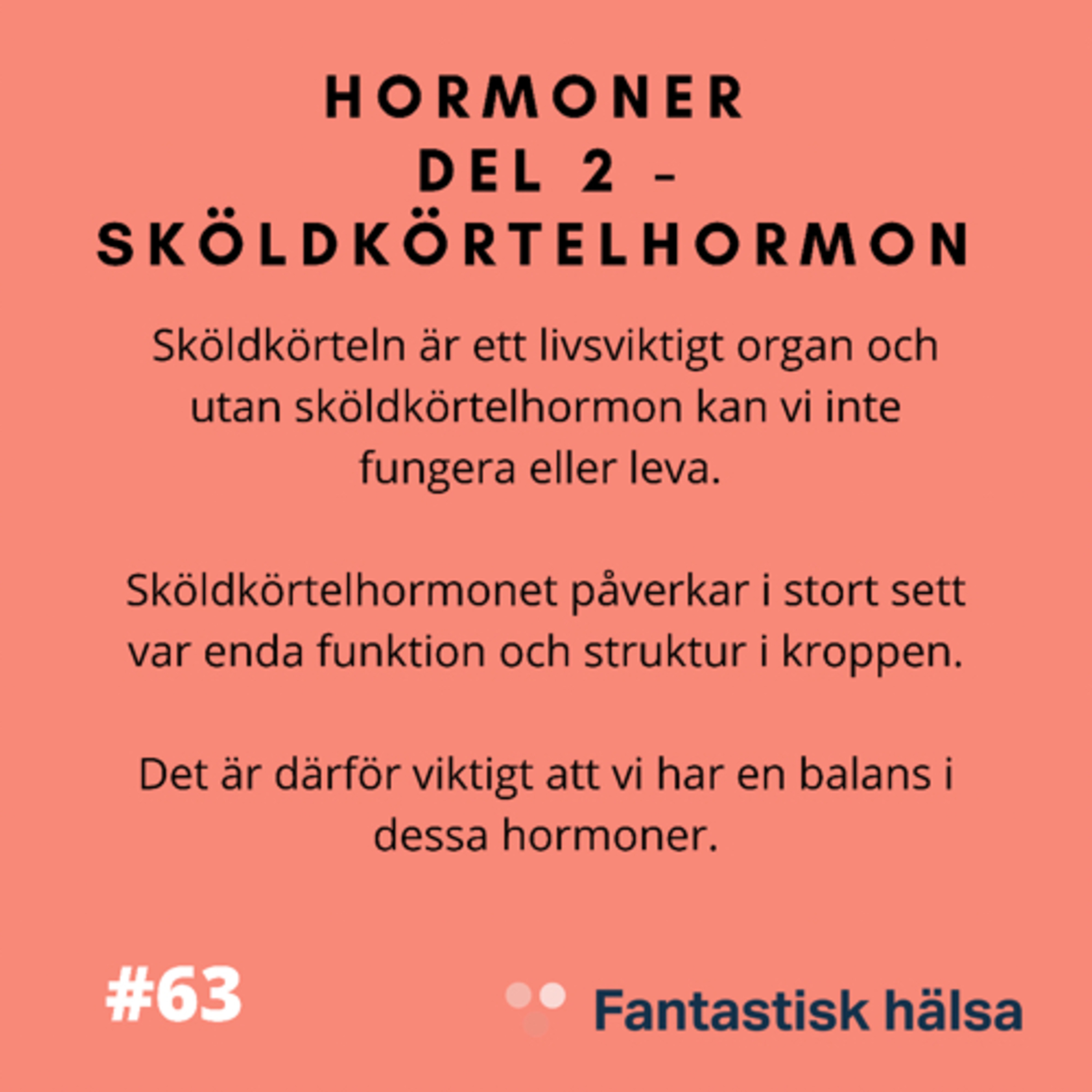 #63 Hormoner Del 2 - Sköldkörtelhormon 