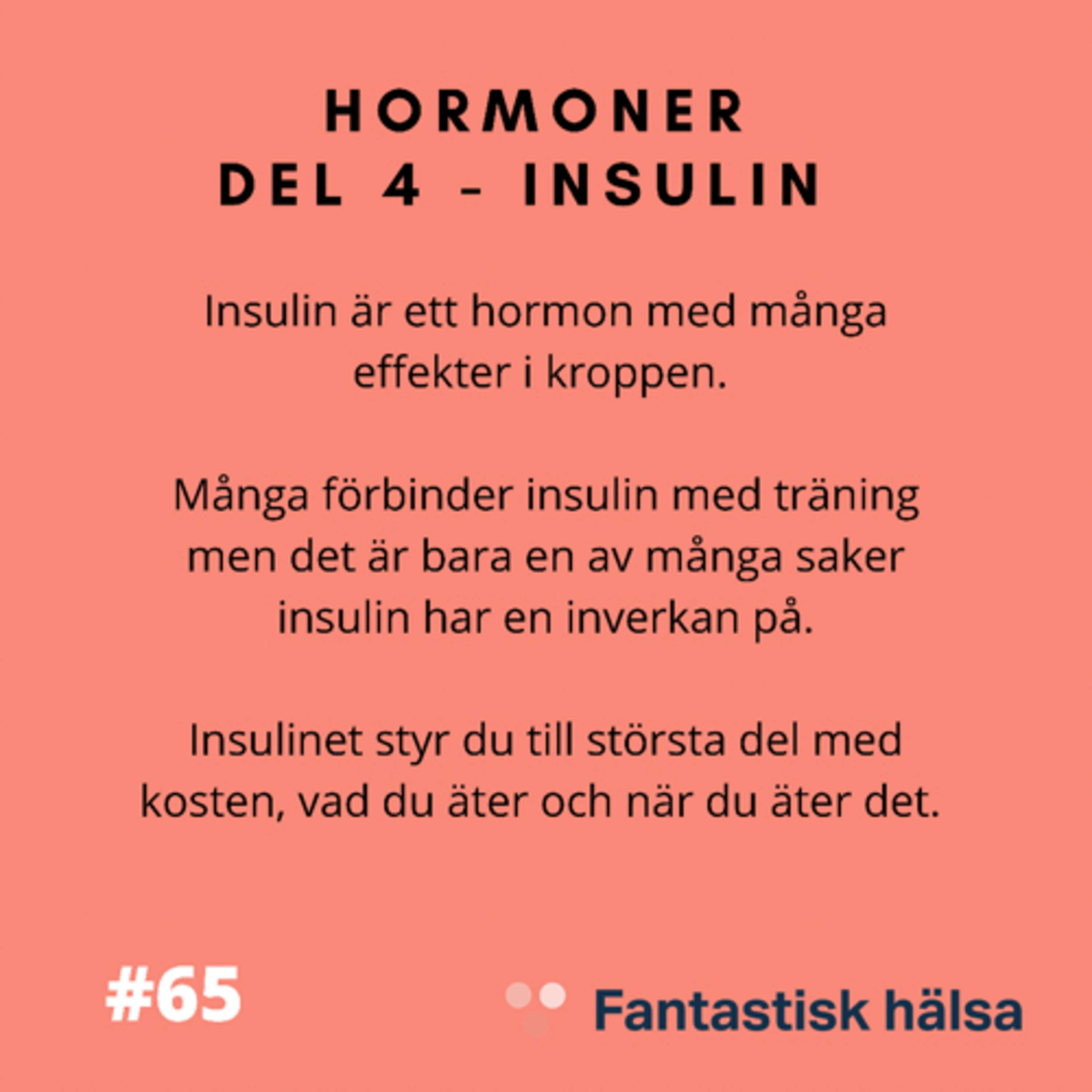 #65 Hormoner Del 4 - Insulin 