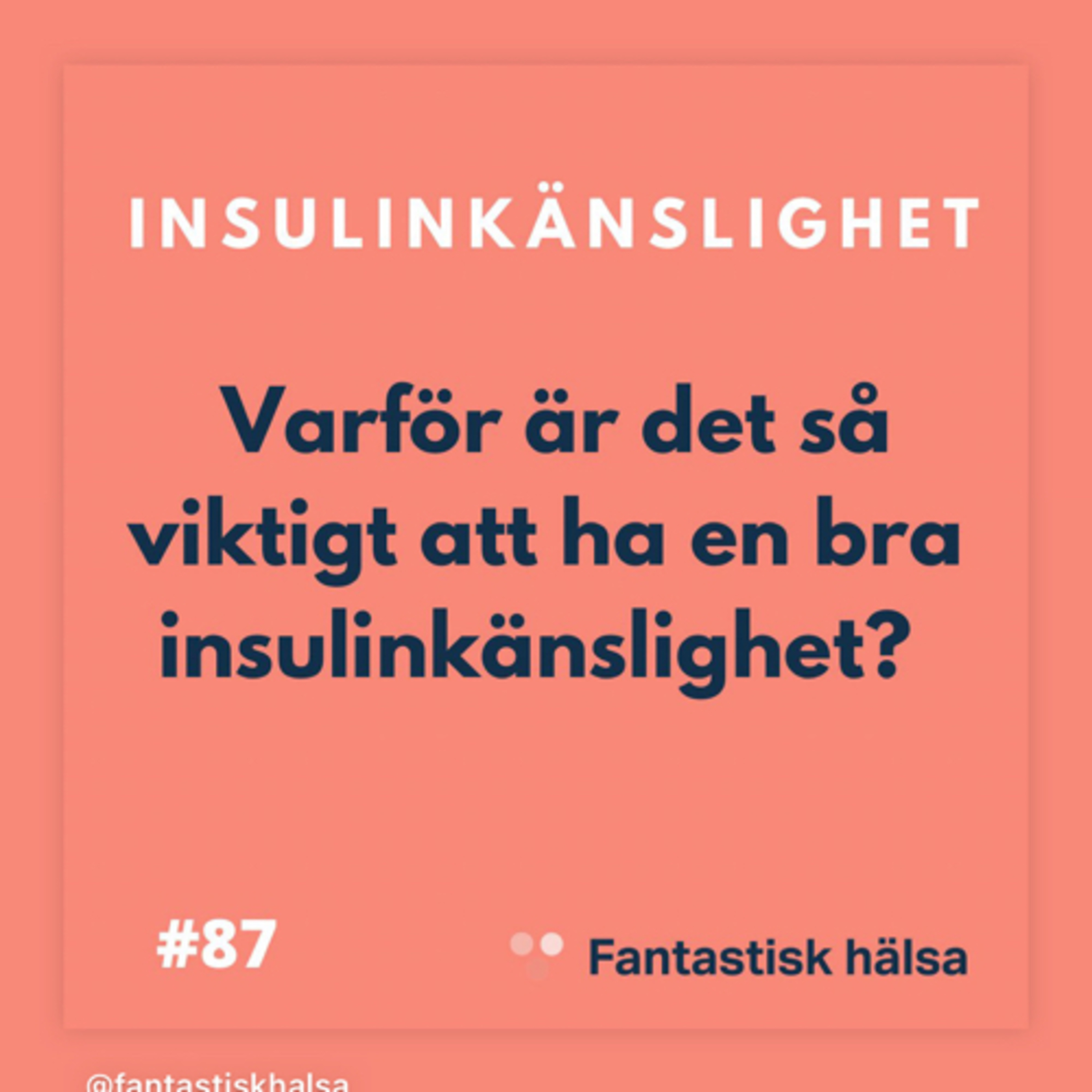 #87 Insulinkänslighet - Varför är det så viktigt? episode artwork