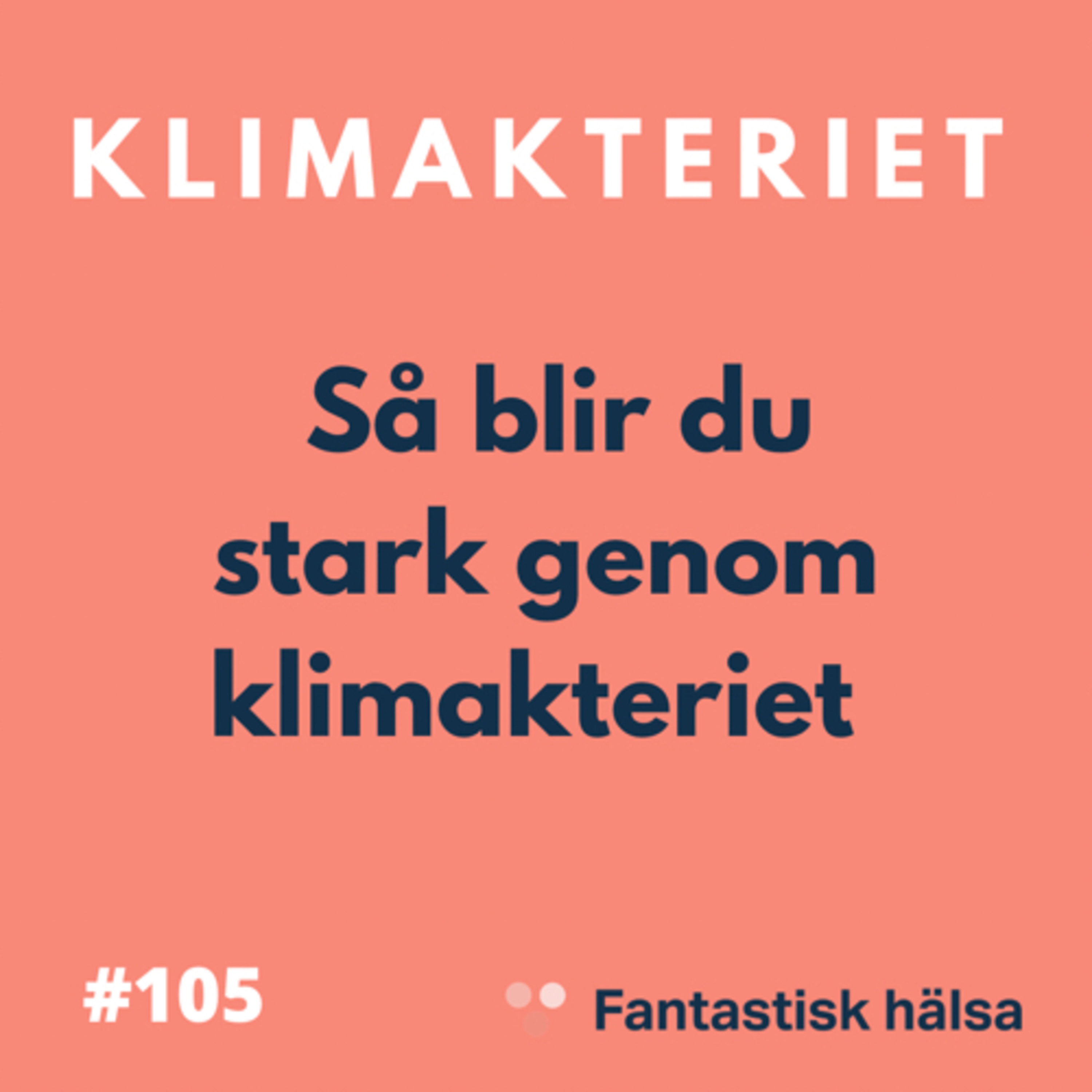 #105 Klimakteriet - Monika Björn: Klimakterieaktiviste & 
Föreläsare episode artwork