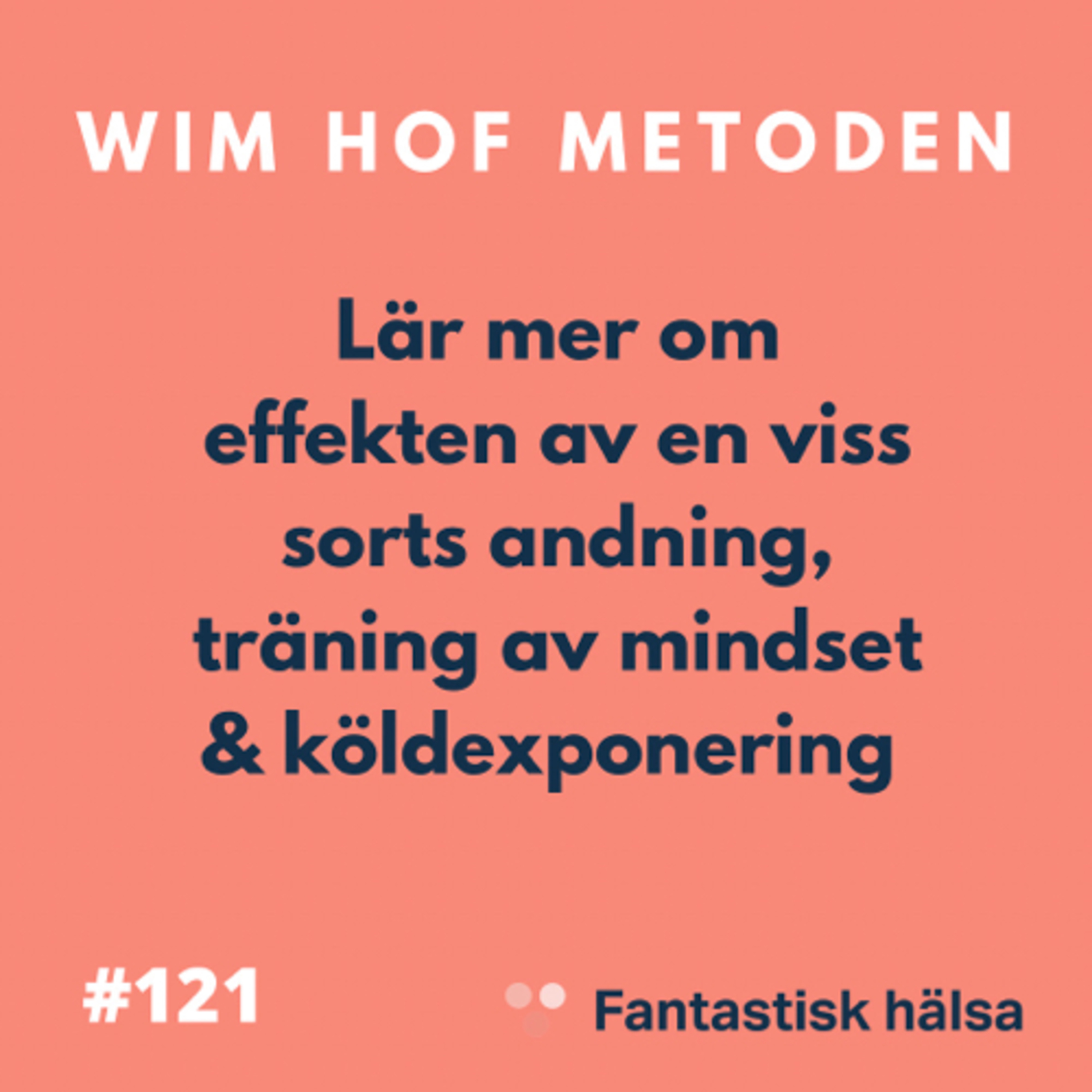 #121 Wim Hof-Metoden - Monica Rongve : Instruktör i Wim Hof-metoden  episode artwork
