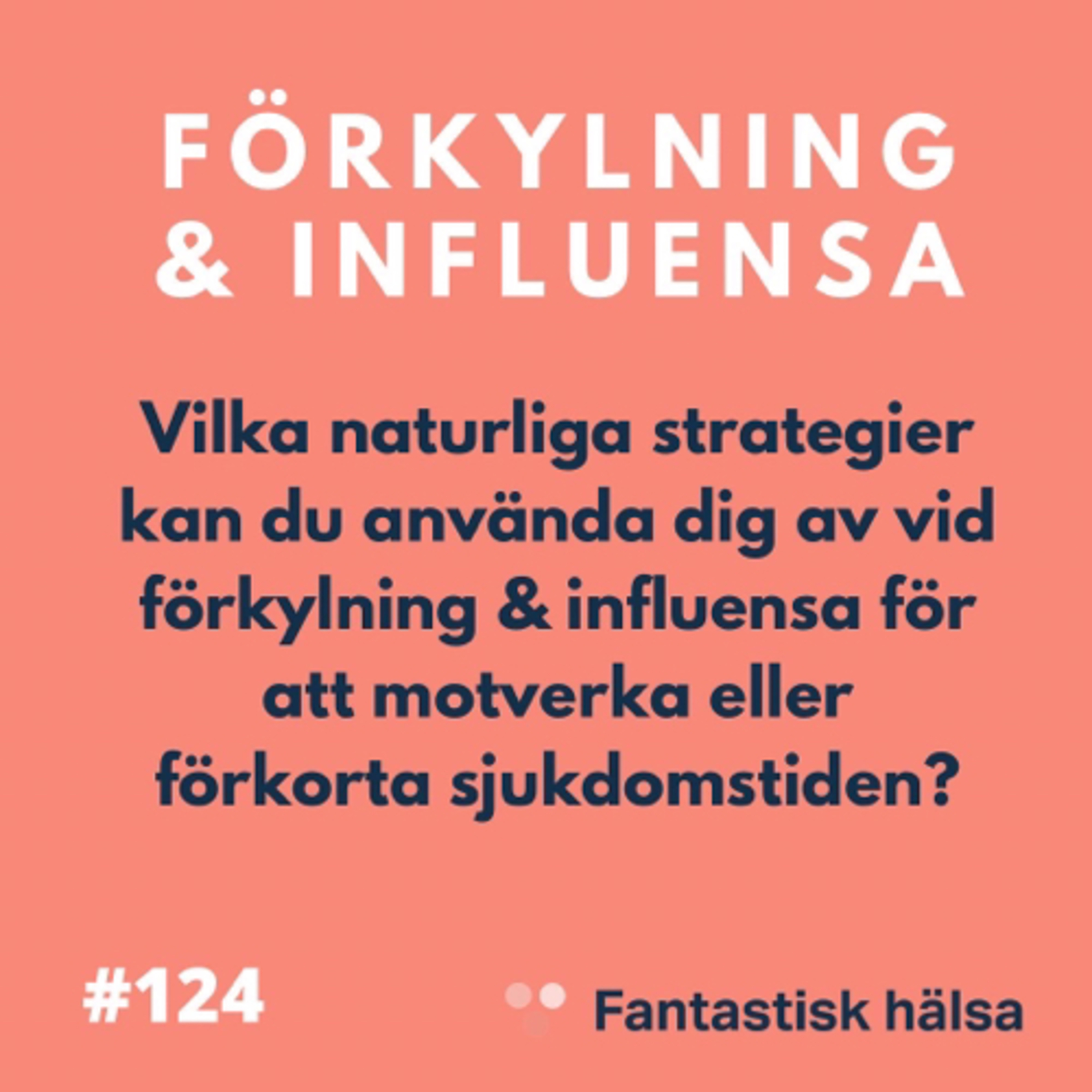#124 Förkylning & Influensa - Vad kan du göra? episode artwork