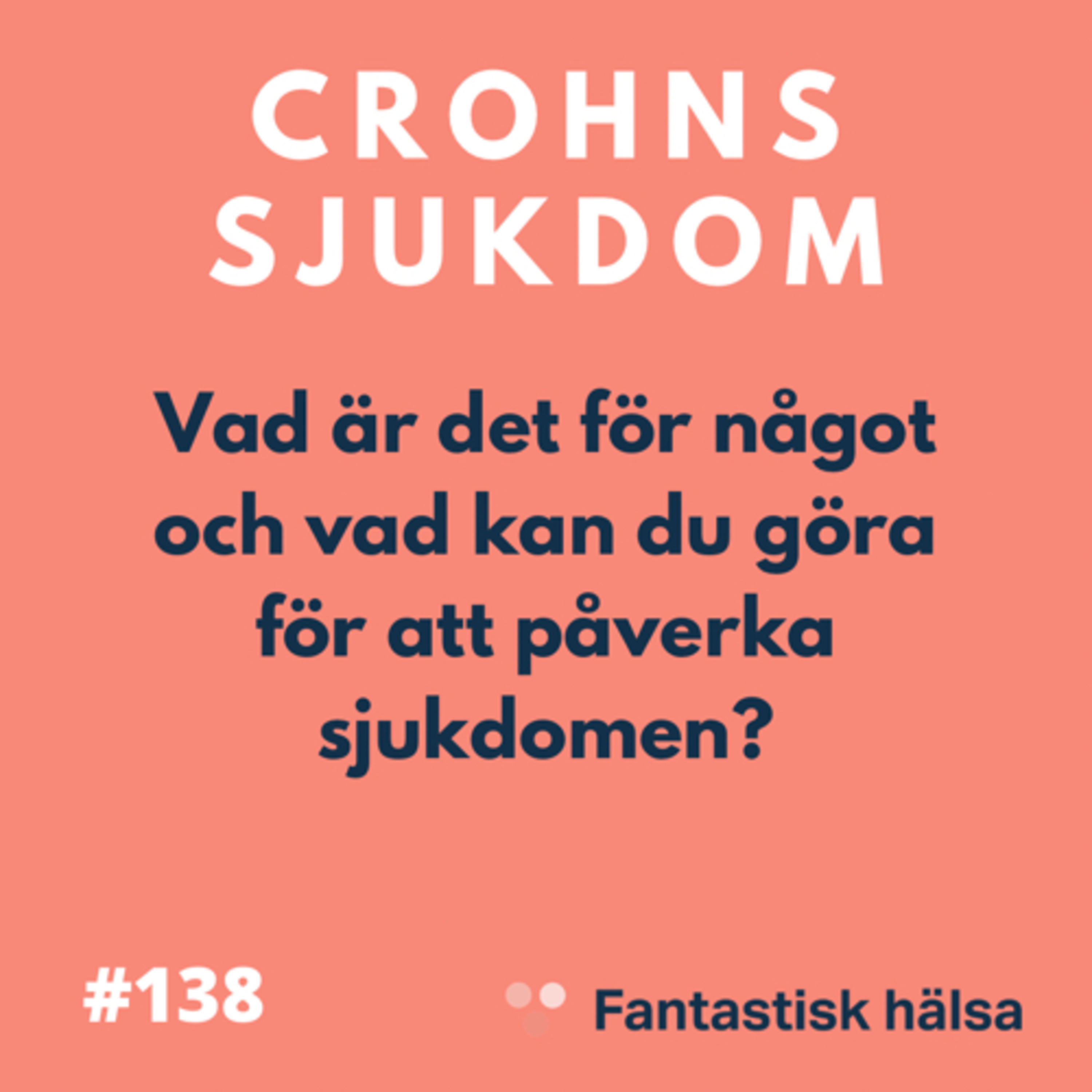 #138 Crohns Sjukdom