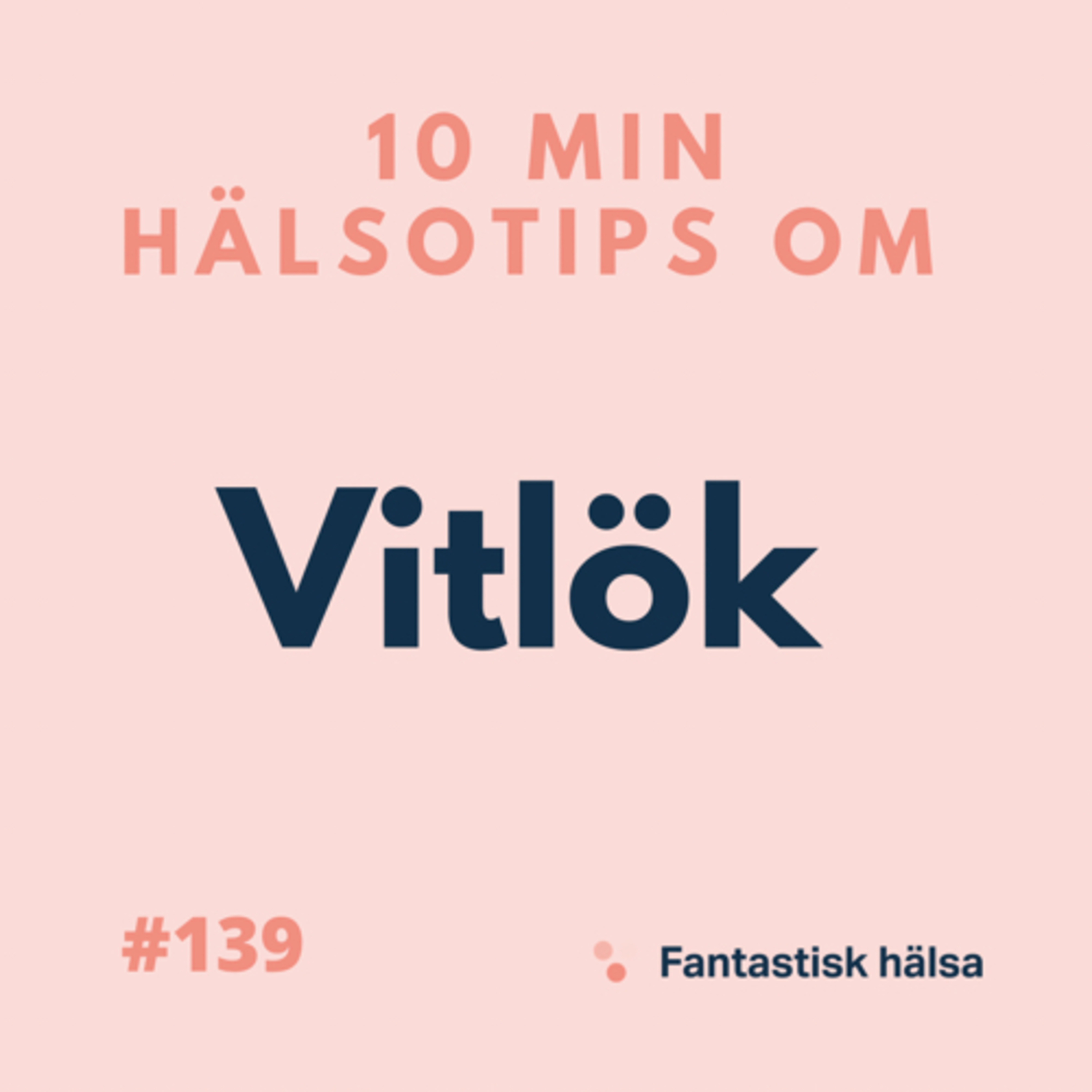 #139 Vitlök - 10 min hälsotips 