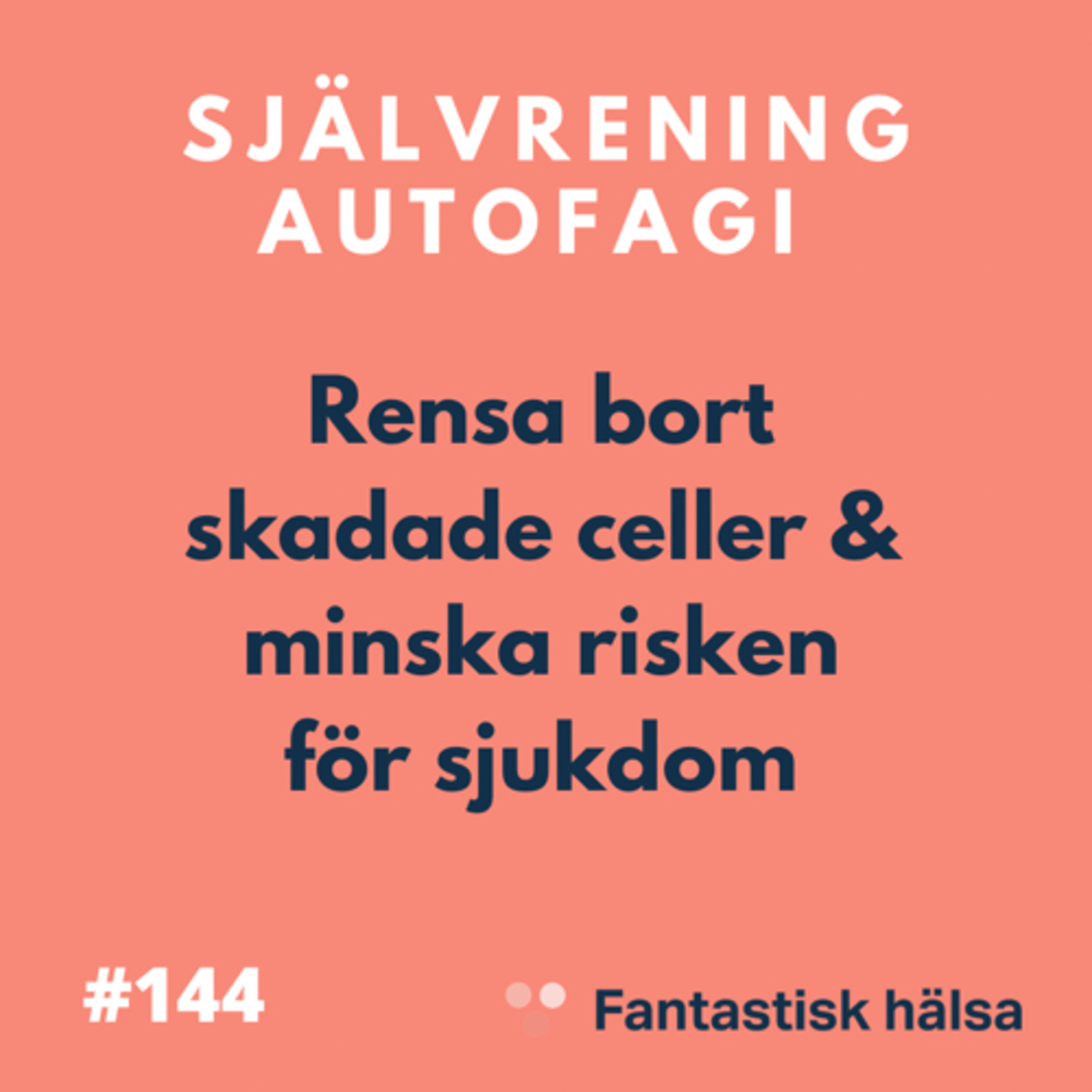 #144 Självrening - Autofagi