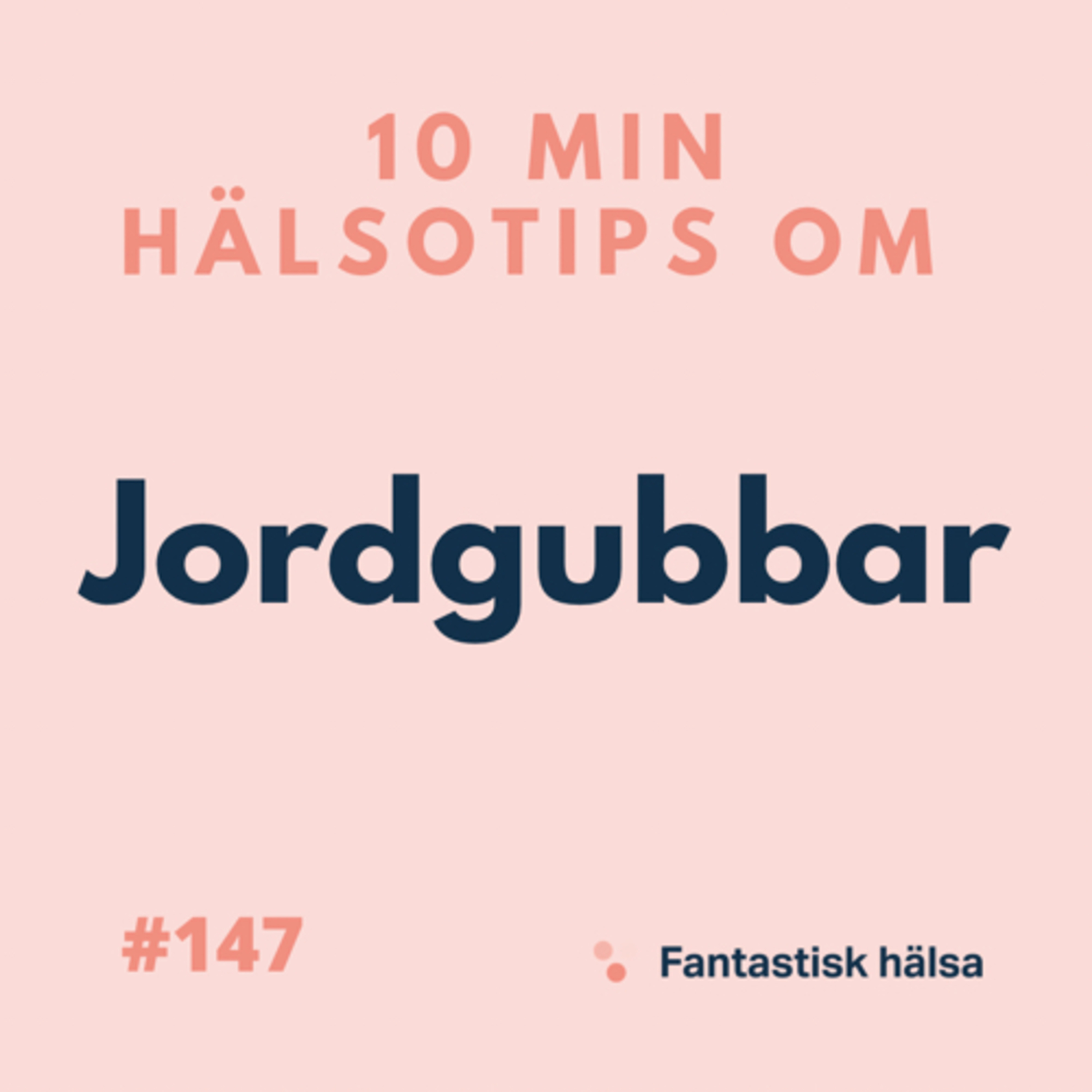 #147 Jordgubbar - 10 min hälsotips  episode artwork