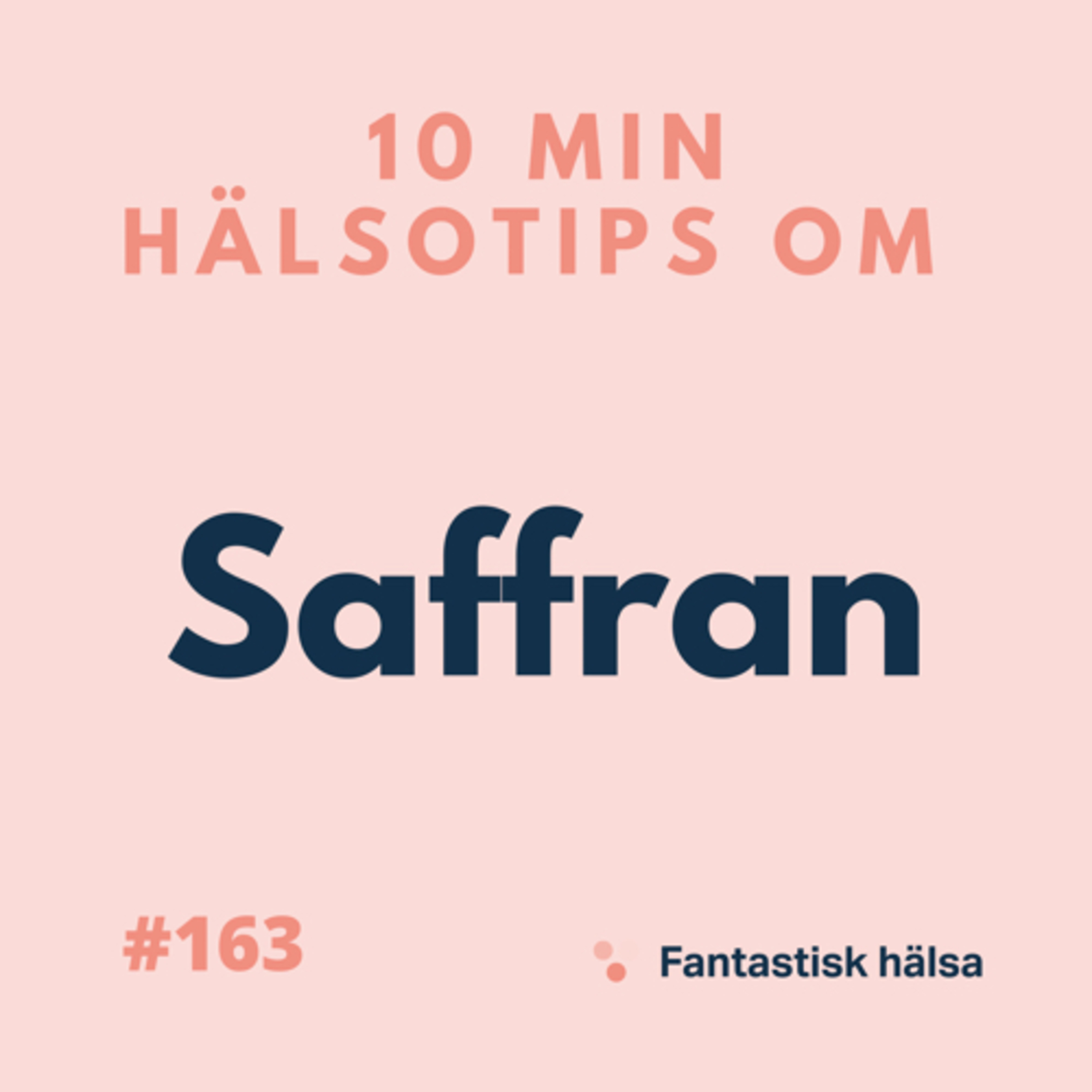 #163 Saffran - 10 min hälsotips 