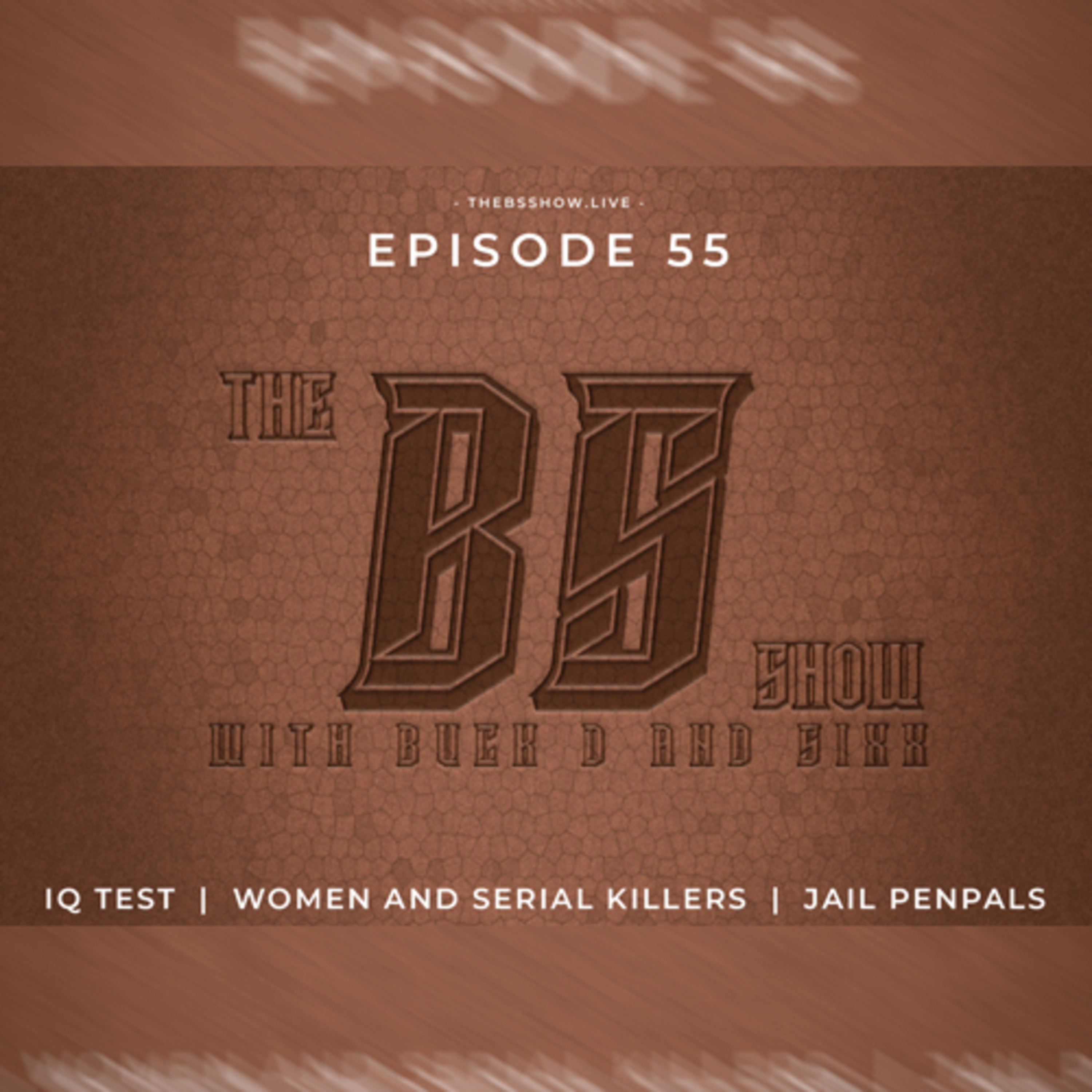 Episode #55 - Why Are Women Infatuated w/Serial Killers? episode artwork
