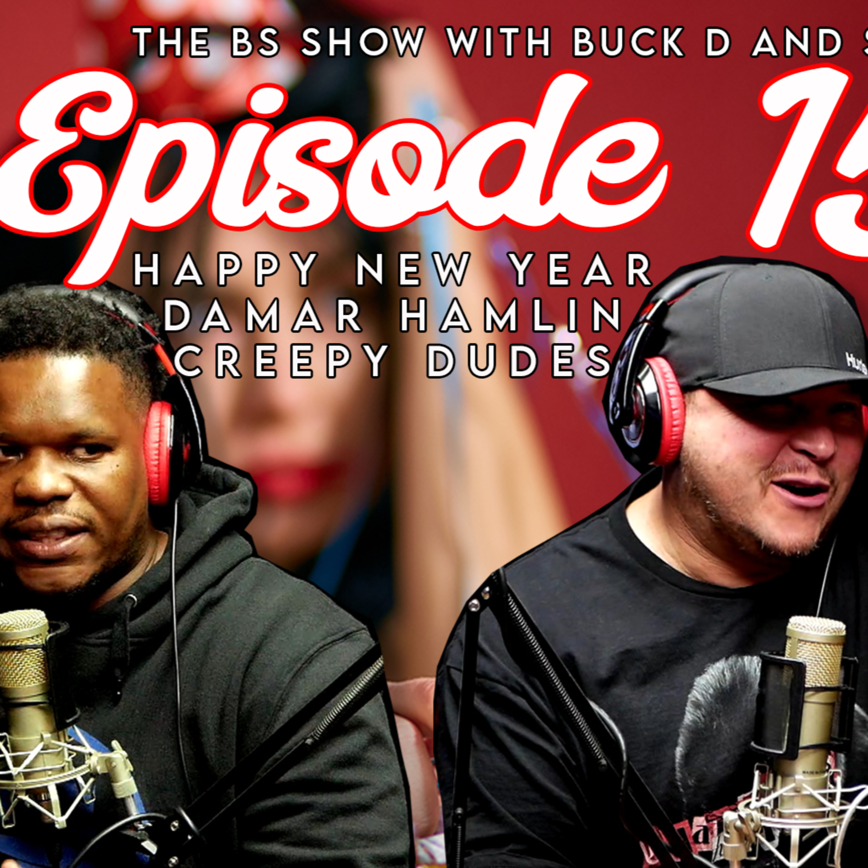 The BS Show Podcast with Buck D and Sixx