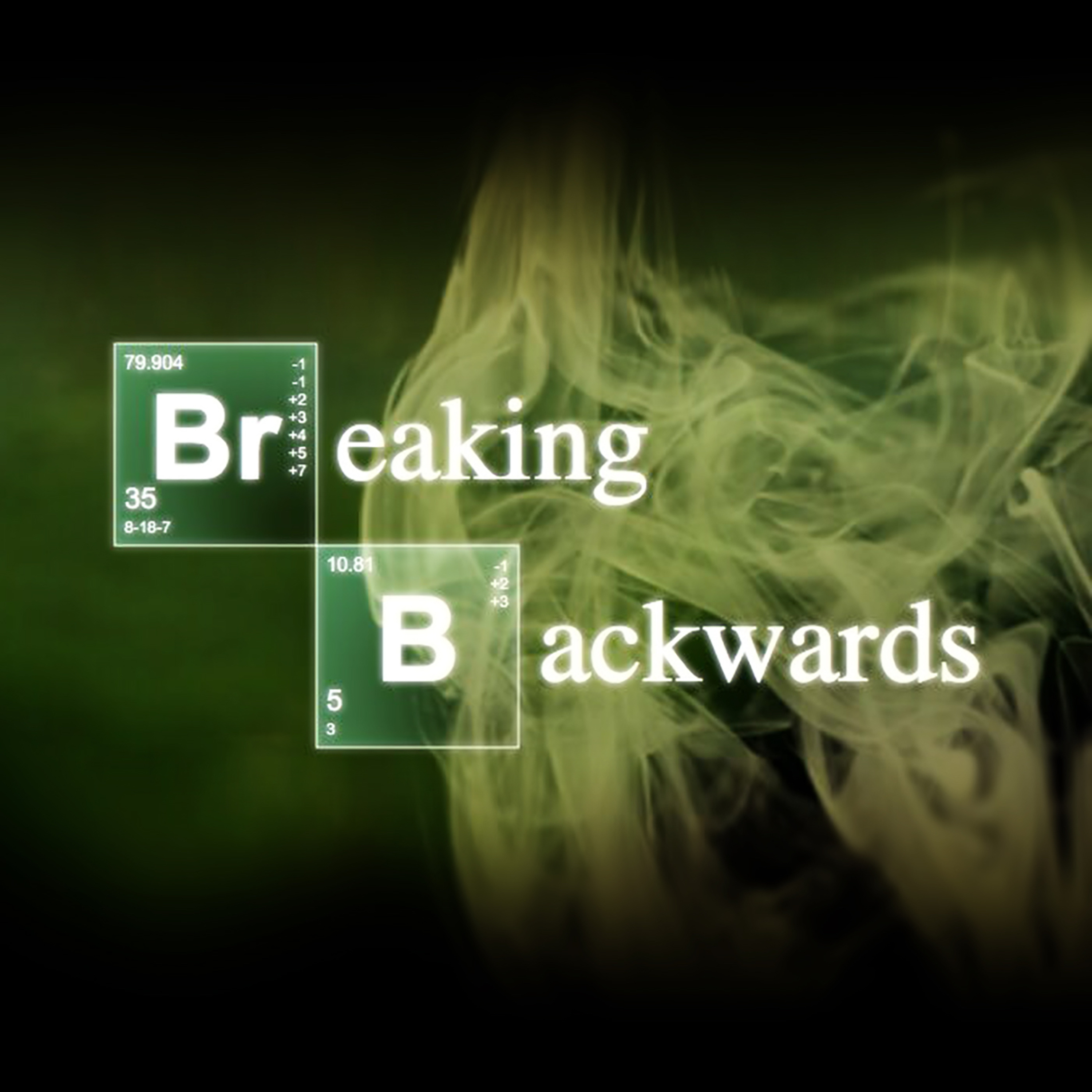 Forwards Call Saul/Breaking Backwards