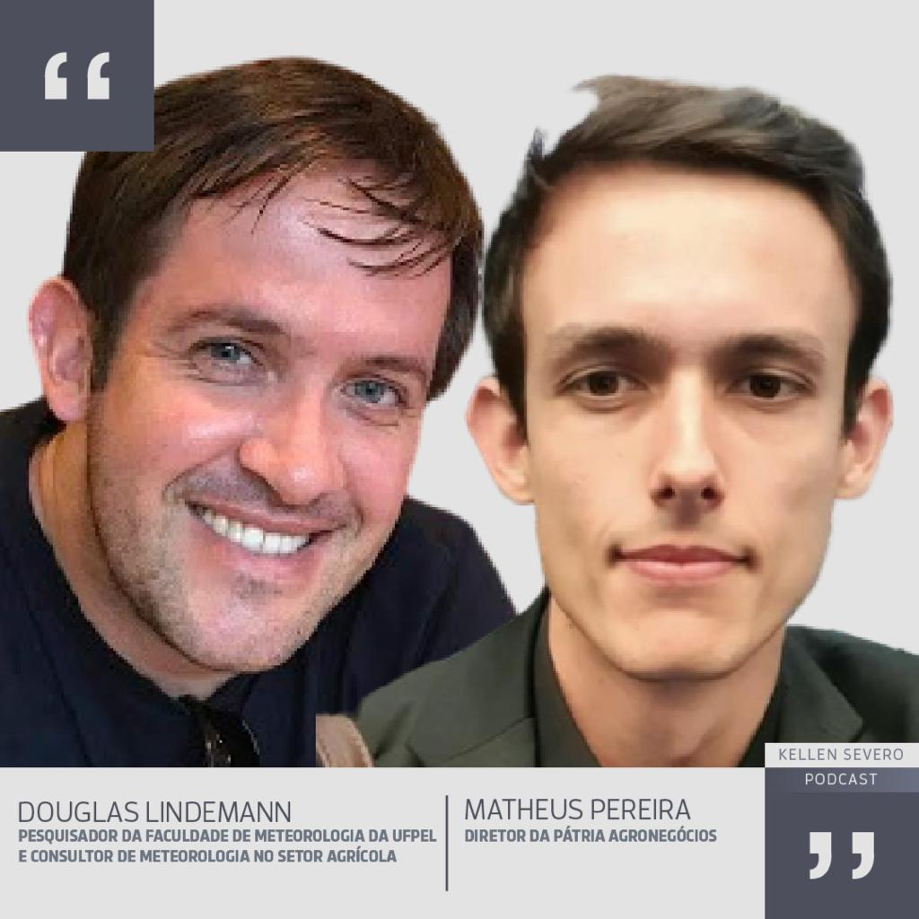 104. Matheus Pereira - Diretor da PÁTRIA AgroNegócios e Douglas Lindemann - Pesquisador da Faculdade de Meteorologia da UFPEL e Consultor de Meteorologia no setor agrícola episode artwork