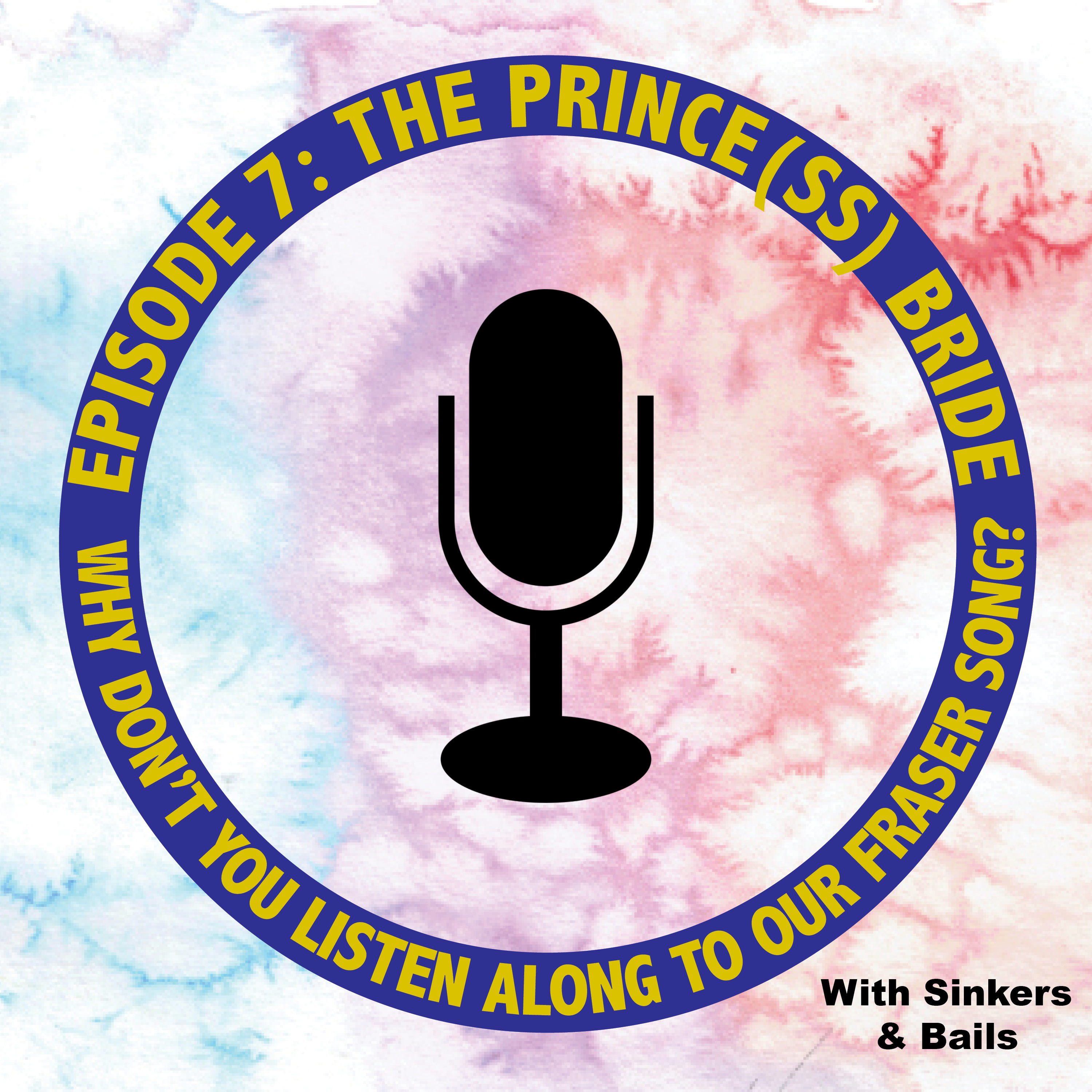 Episode 7: The Prince(ss) Bride