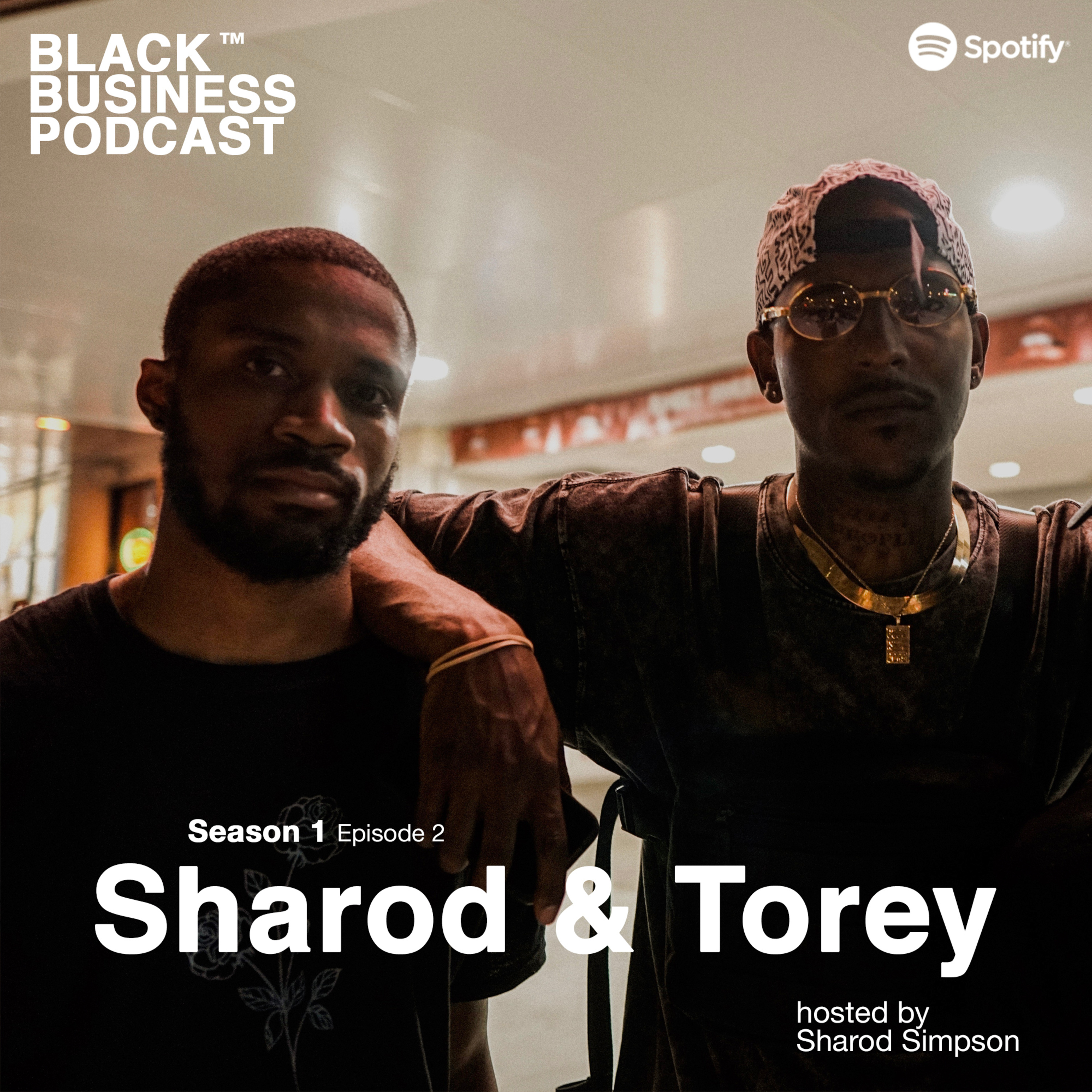 Black Business Podcast: Sharod & Torey (Episode 2)