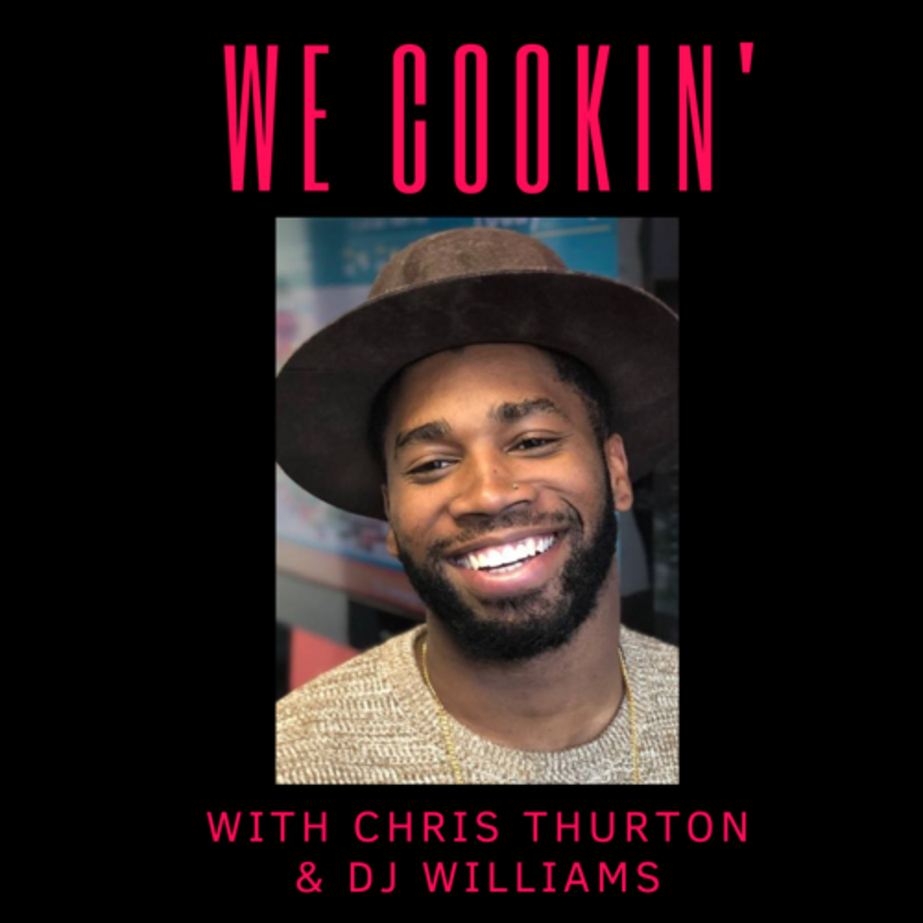 We Cookin’ With Chris Thurton & Friends