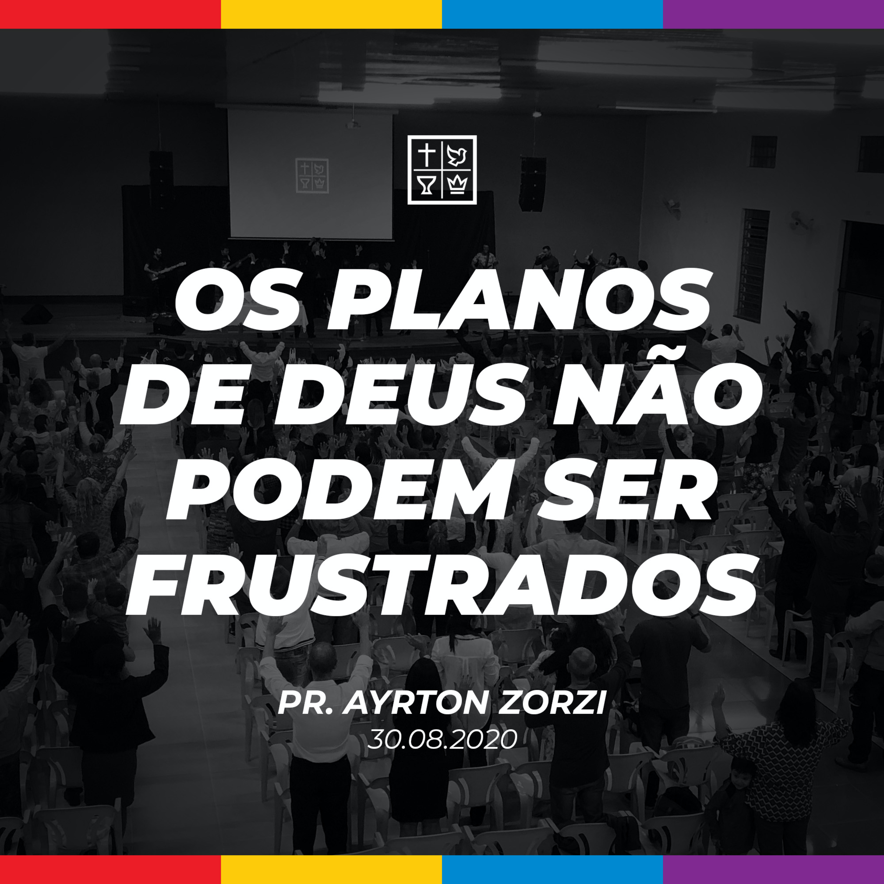 OS PLANOS DE DEUS NÃO PODEM SER FRUSTRADOS // Pr. Ayrton Zorzi episode artwork